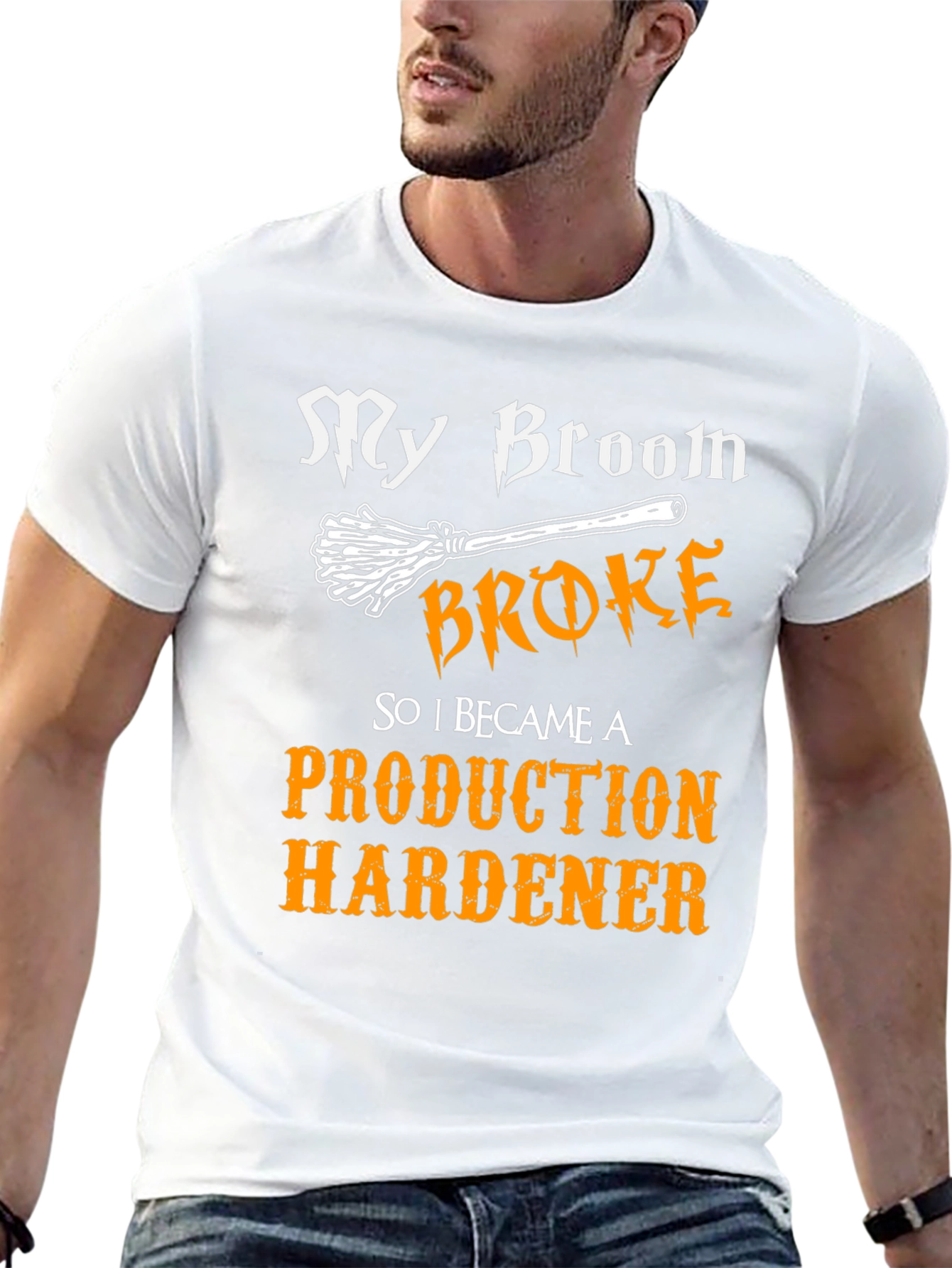 Production Hardener T-Shirt - My Broom Broke