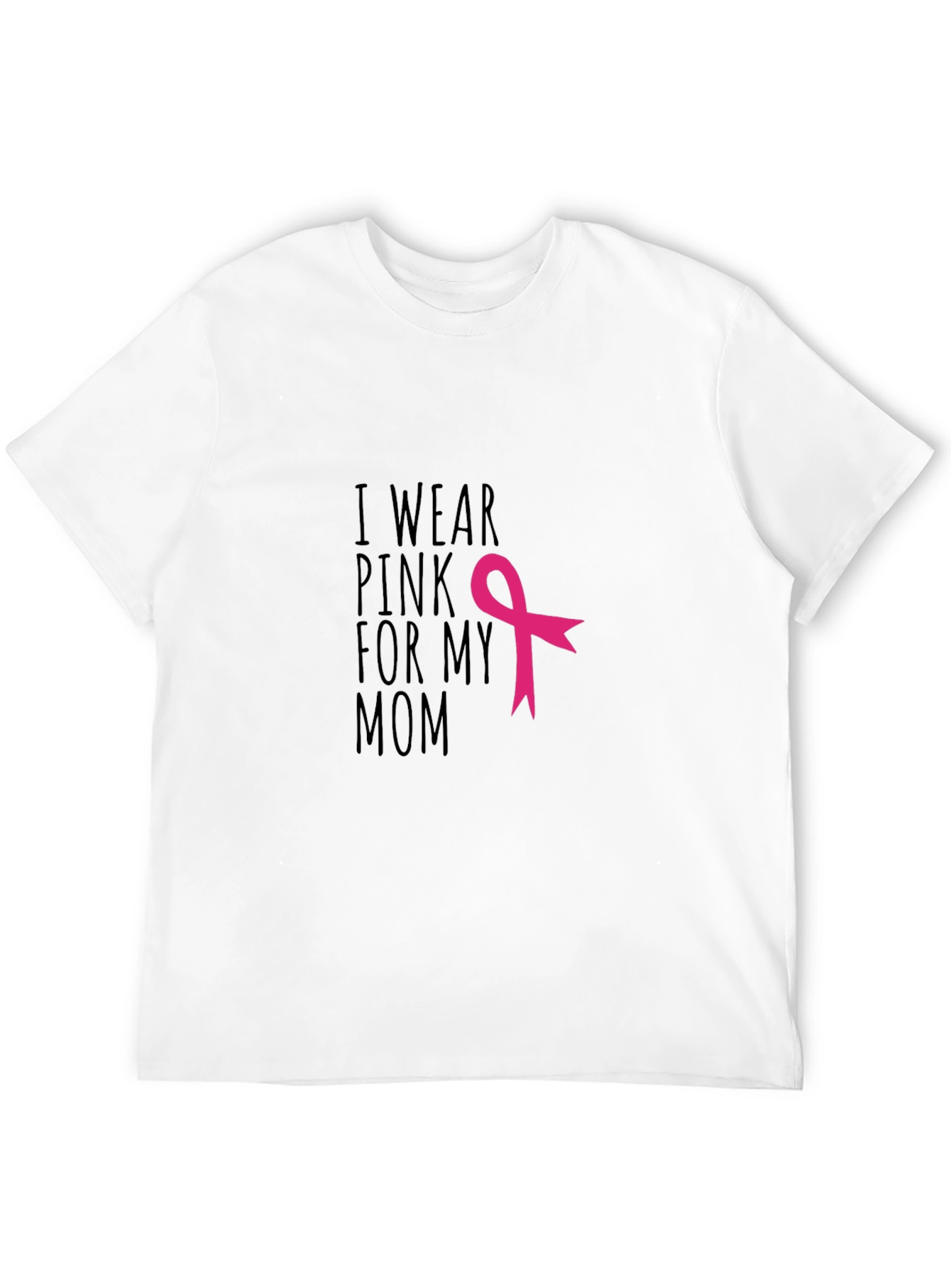 I Wear Pink for My Mom T-Shirt