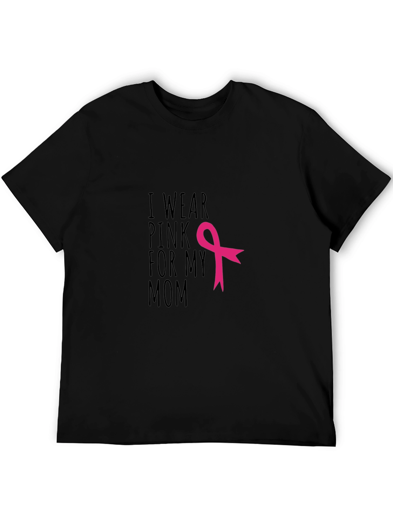 I Wear Pink for My Mom T-Shirt