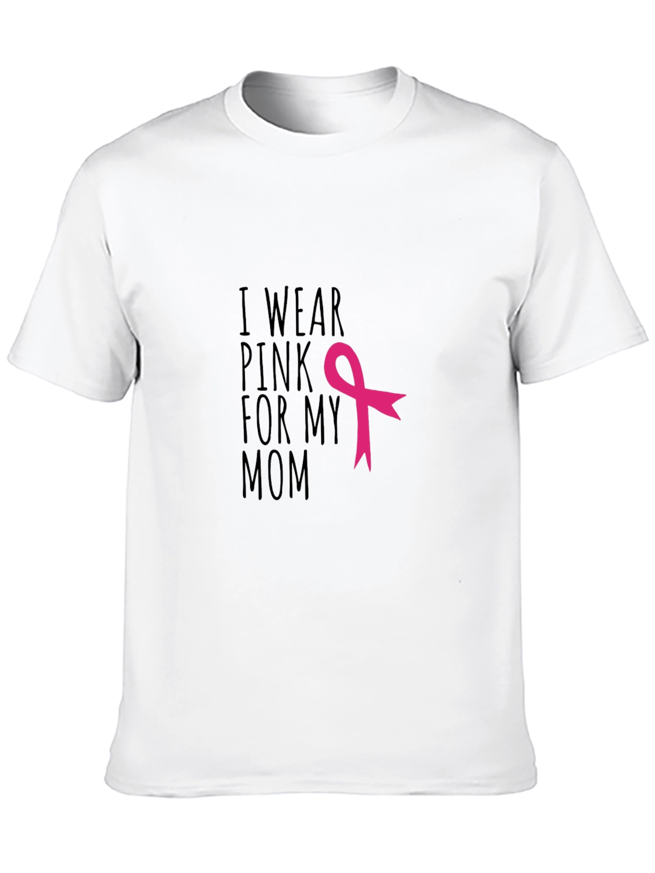 I Wear Pink for My Mom T-Shirt