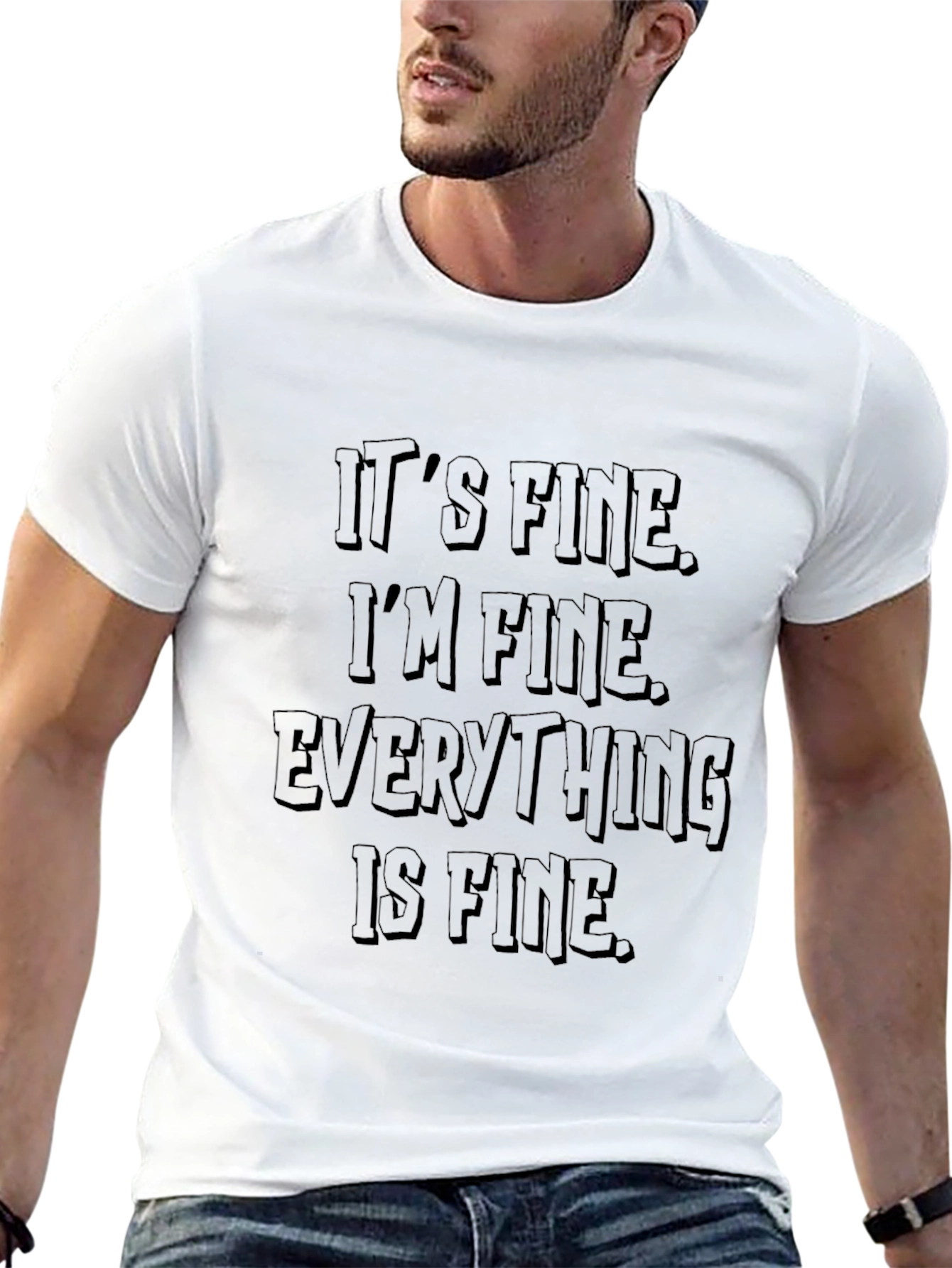 Its Fine T-Shirt: Funny Sarcastic Graphic Tee