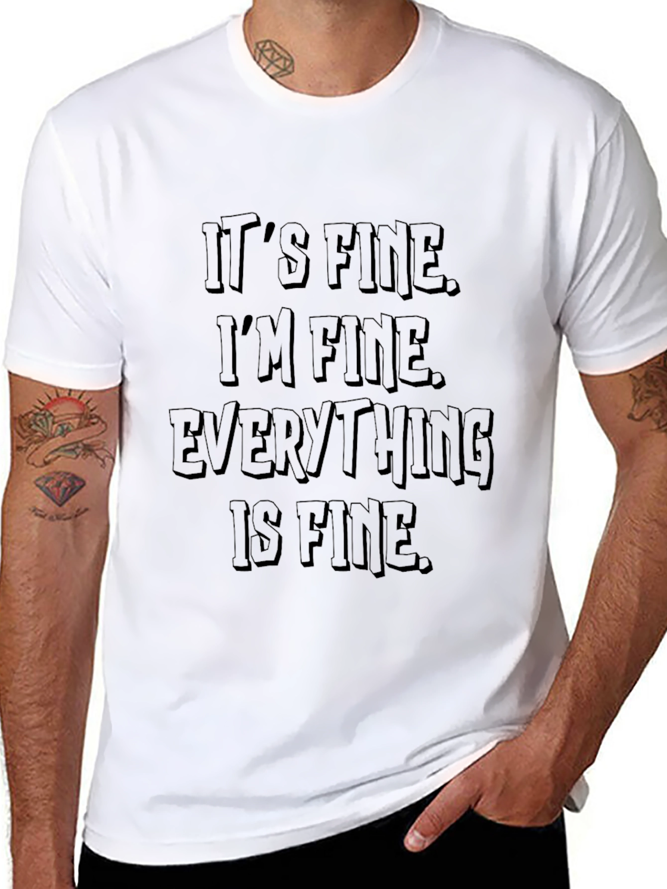 Its Fine T-Shirt: Funny Sarcastic Graphic Tee
