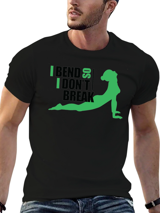 Yoga Pose T-Shirt - I Bend So I Dont Break