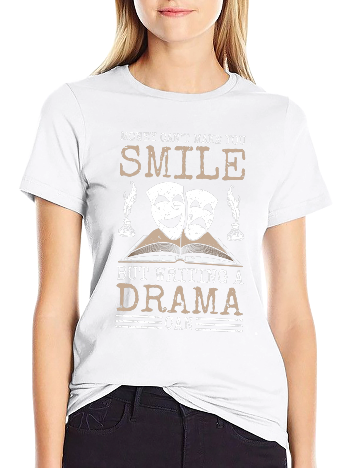 Drama Writer T-Shirt: Money Cant Buy Happiness