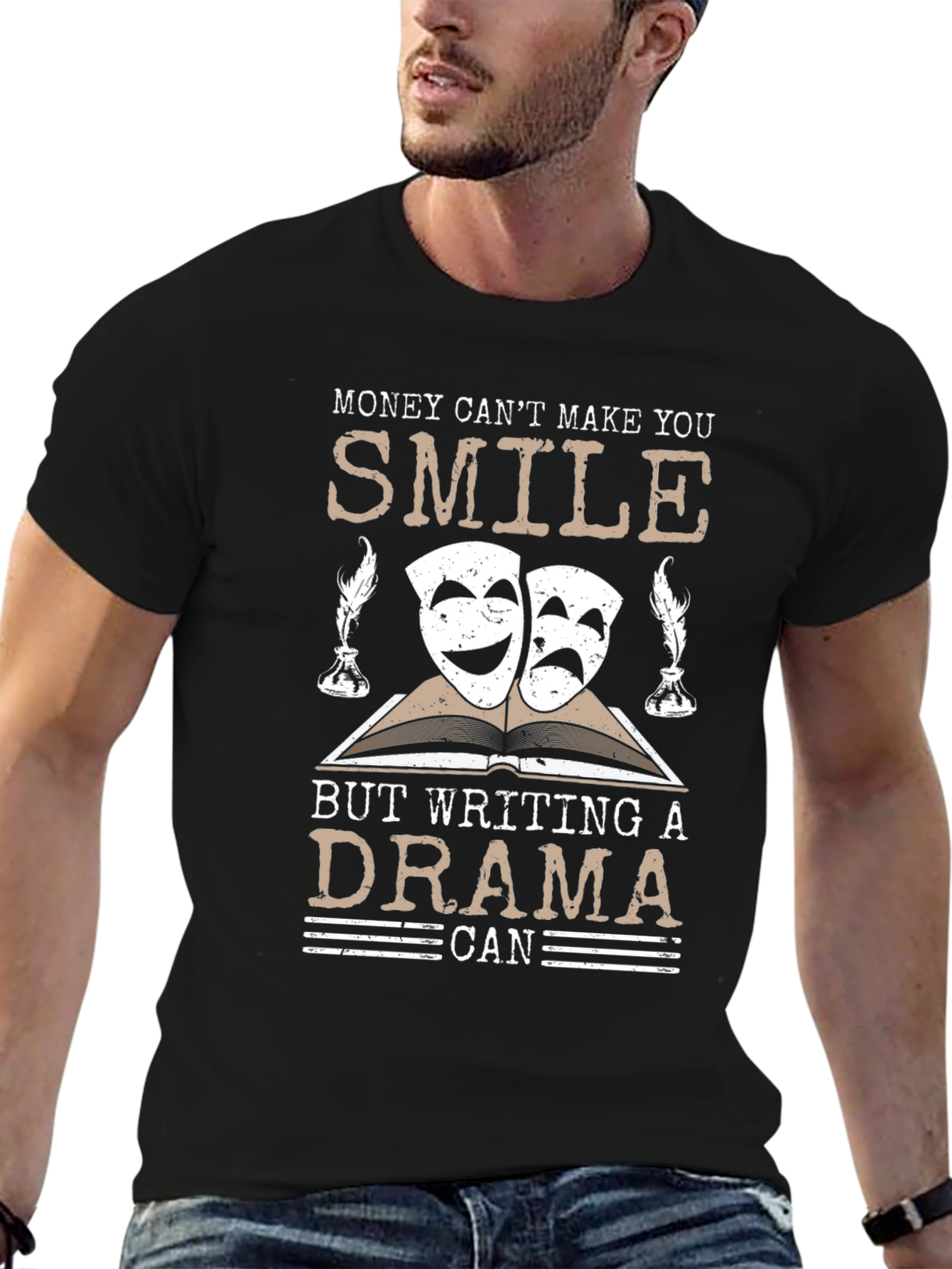 Drama Writer T-Shirt: Money Cant Buy Happiness