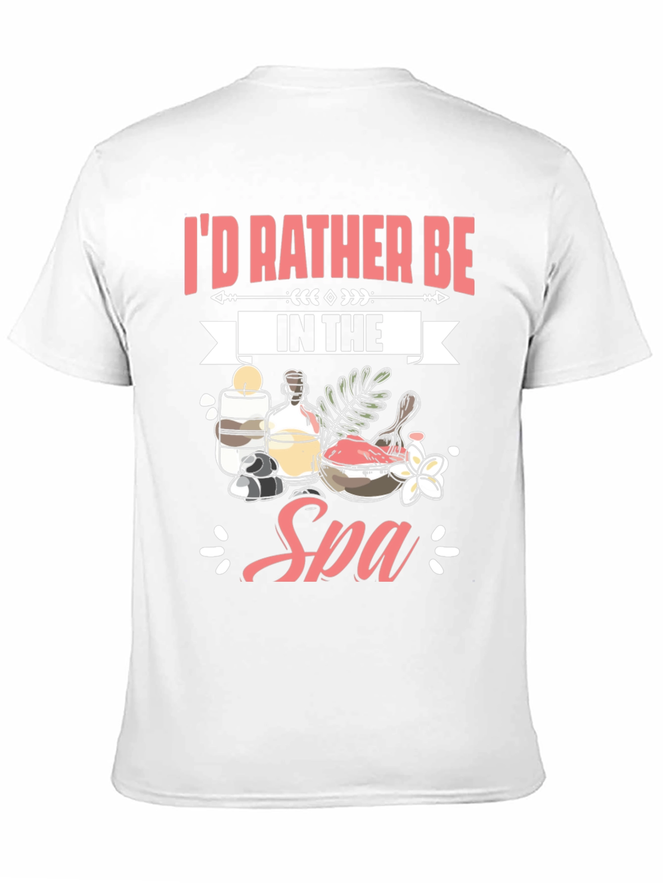 Id Rather Be In The Spa T-Shirt
