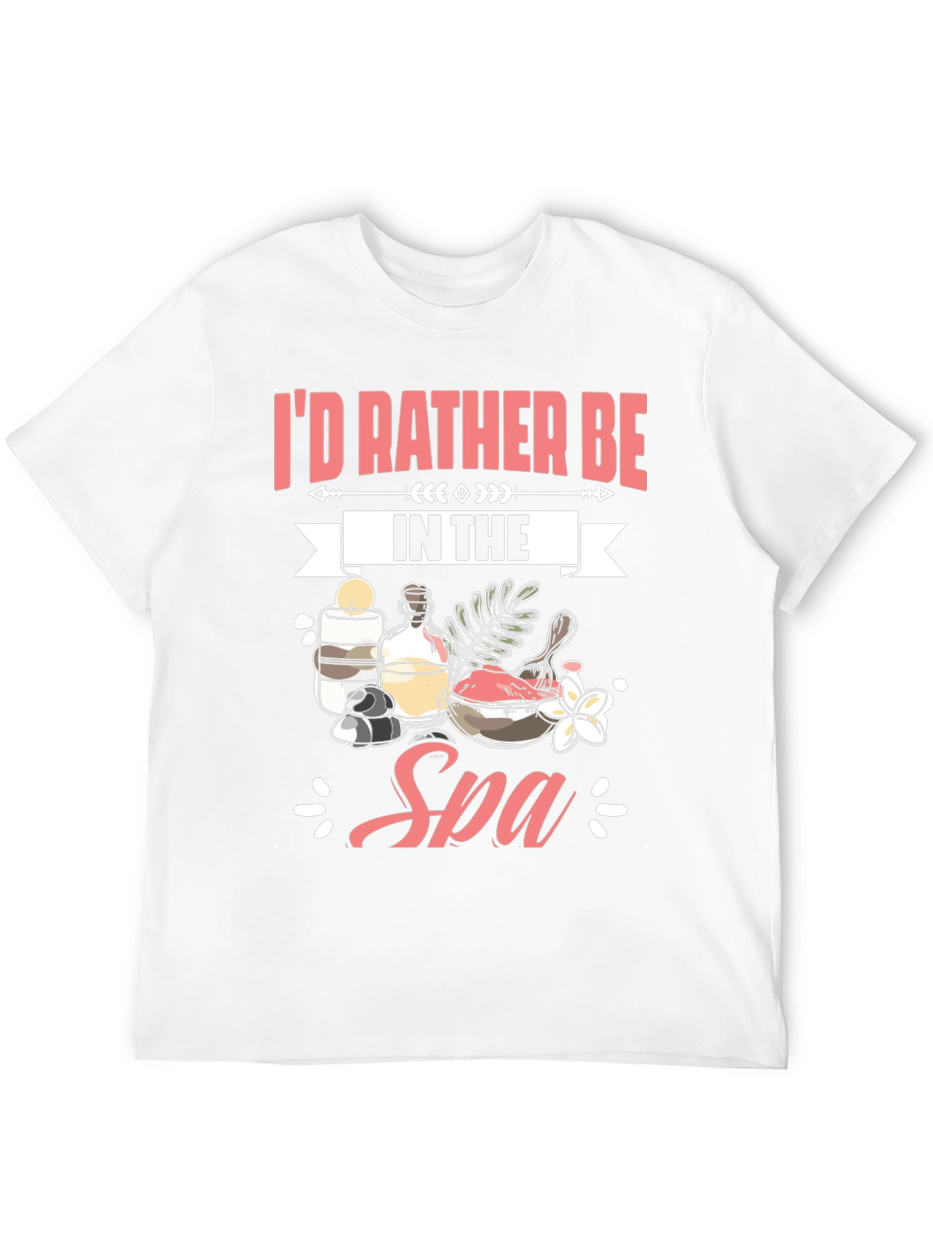 Id Rather Be In The Spa T-Shirt