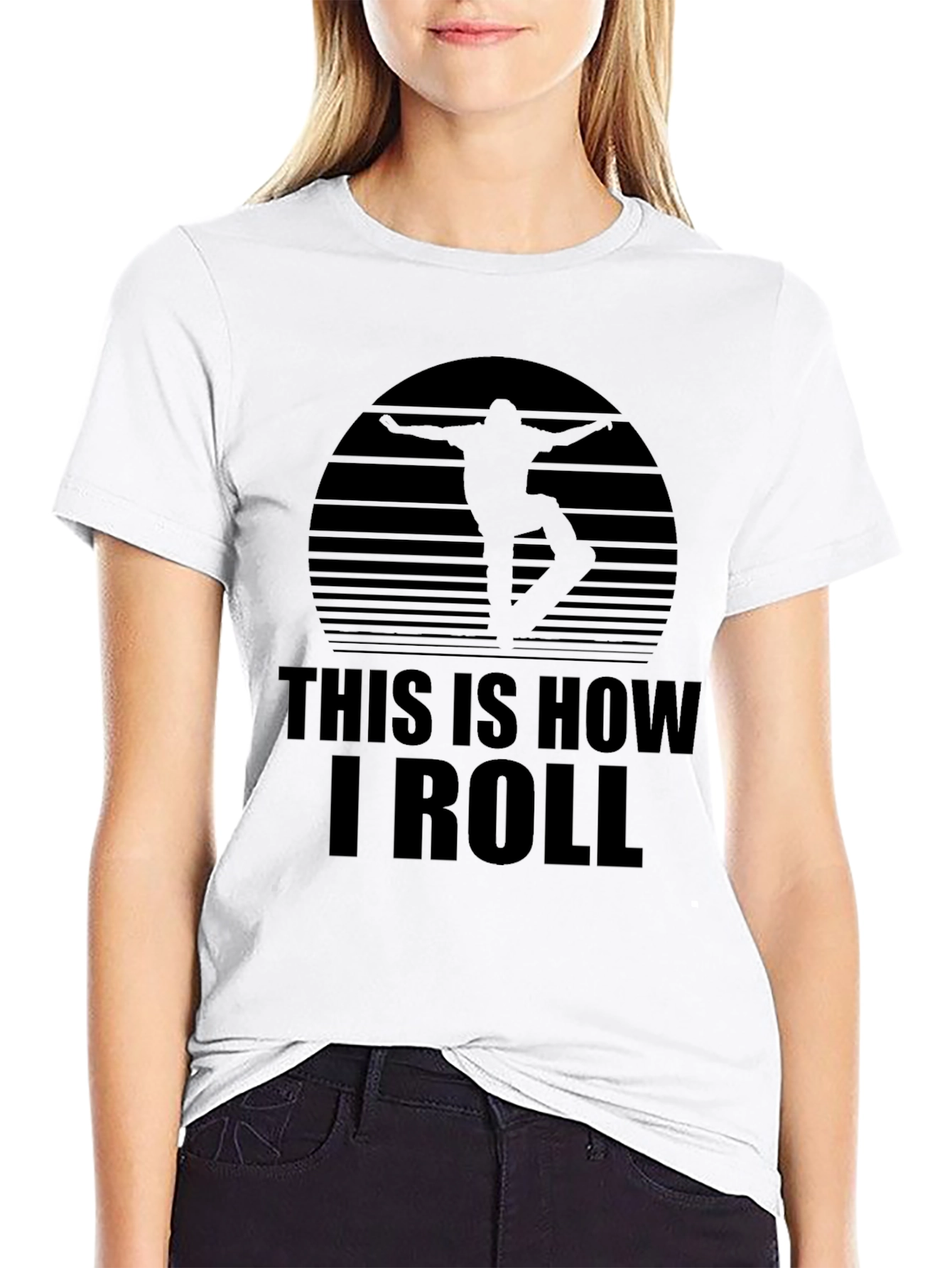 Skater T-Shirt - This is How I Roll