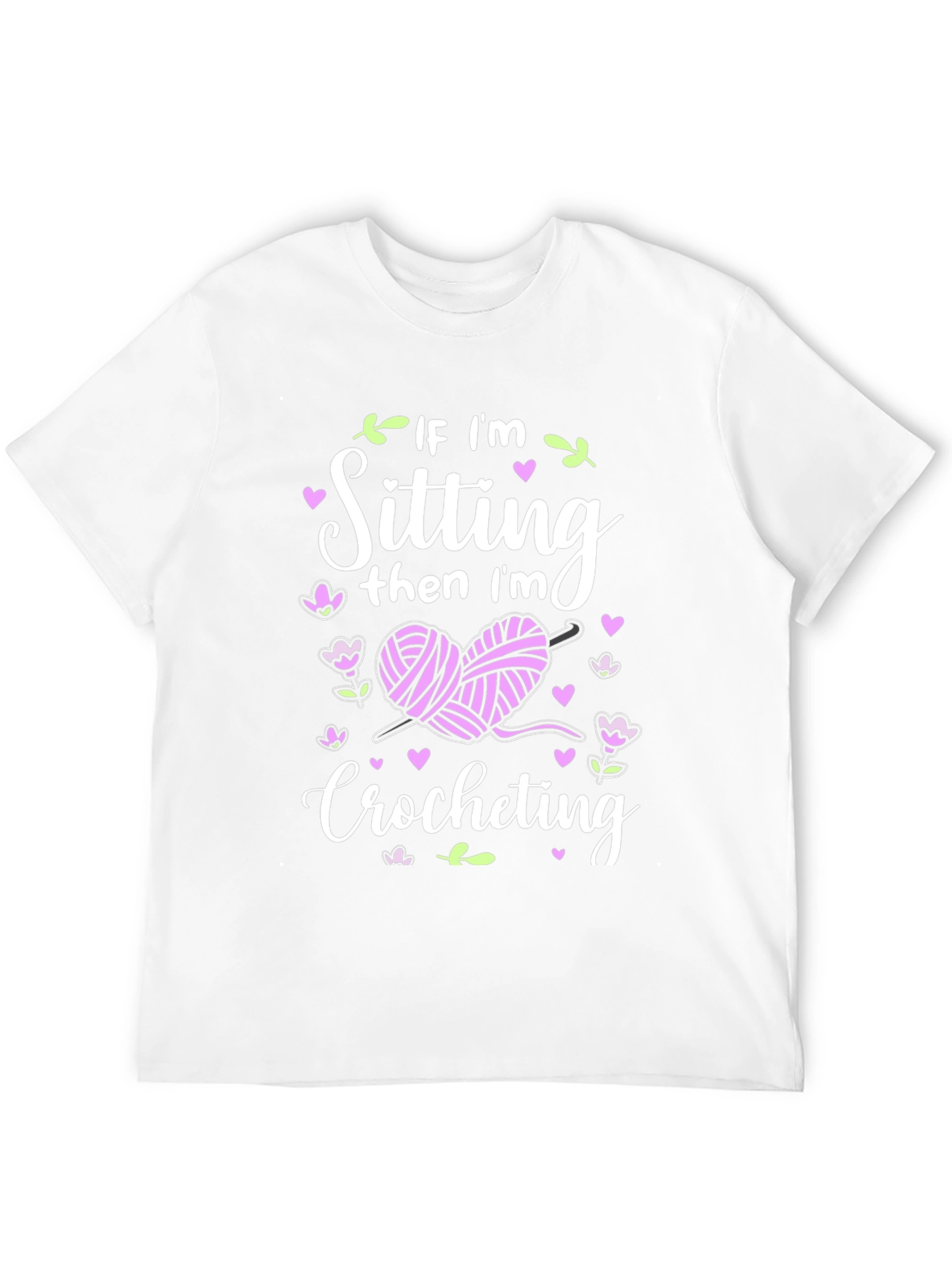Crocheting T-Shirt - If Im Sitting