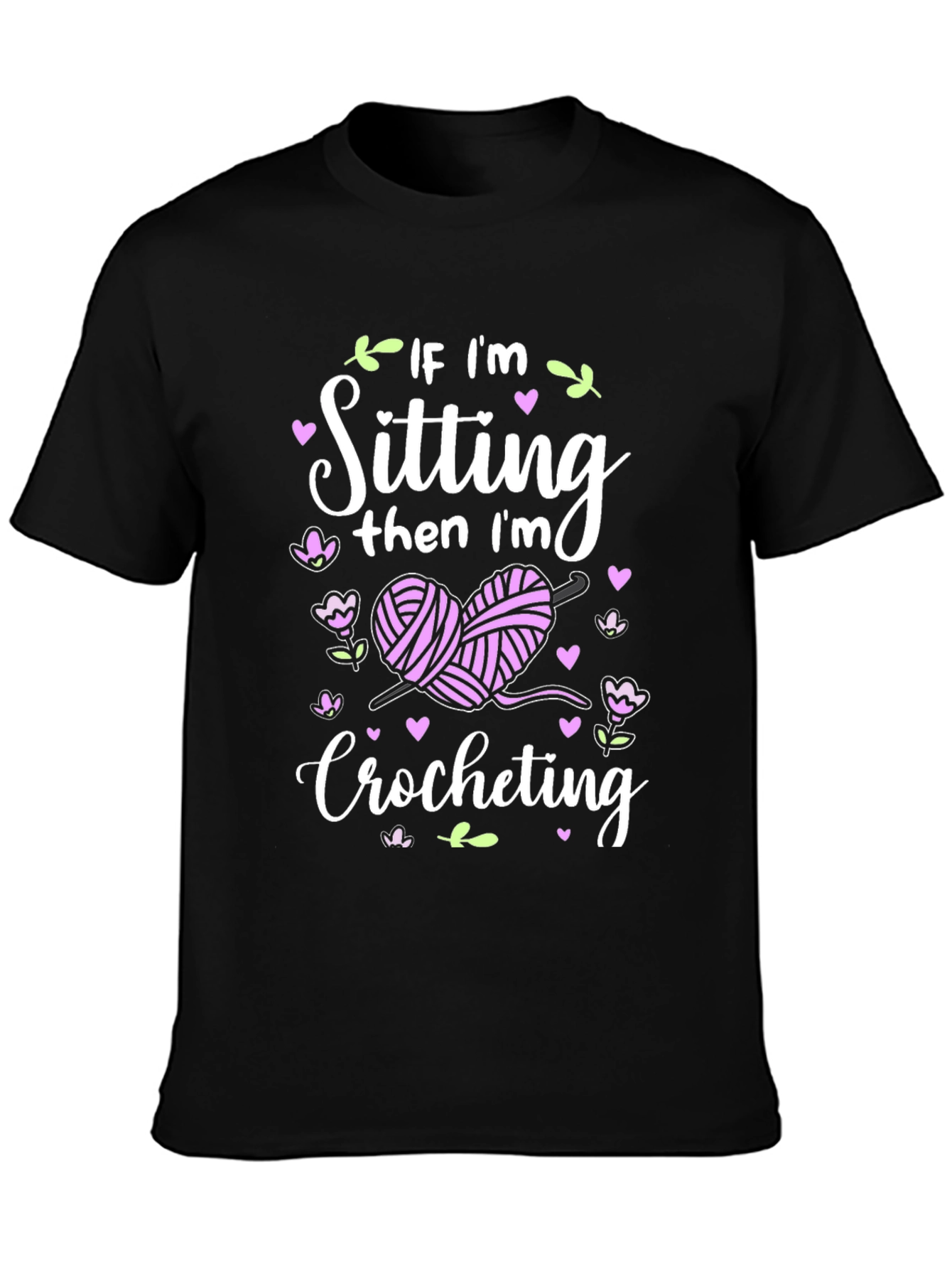 Crocheting T-Shirt - If Im Sitting