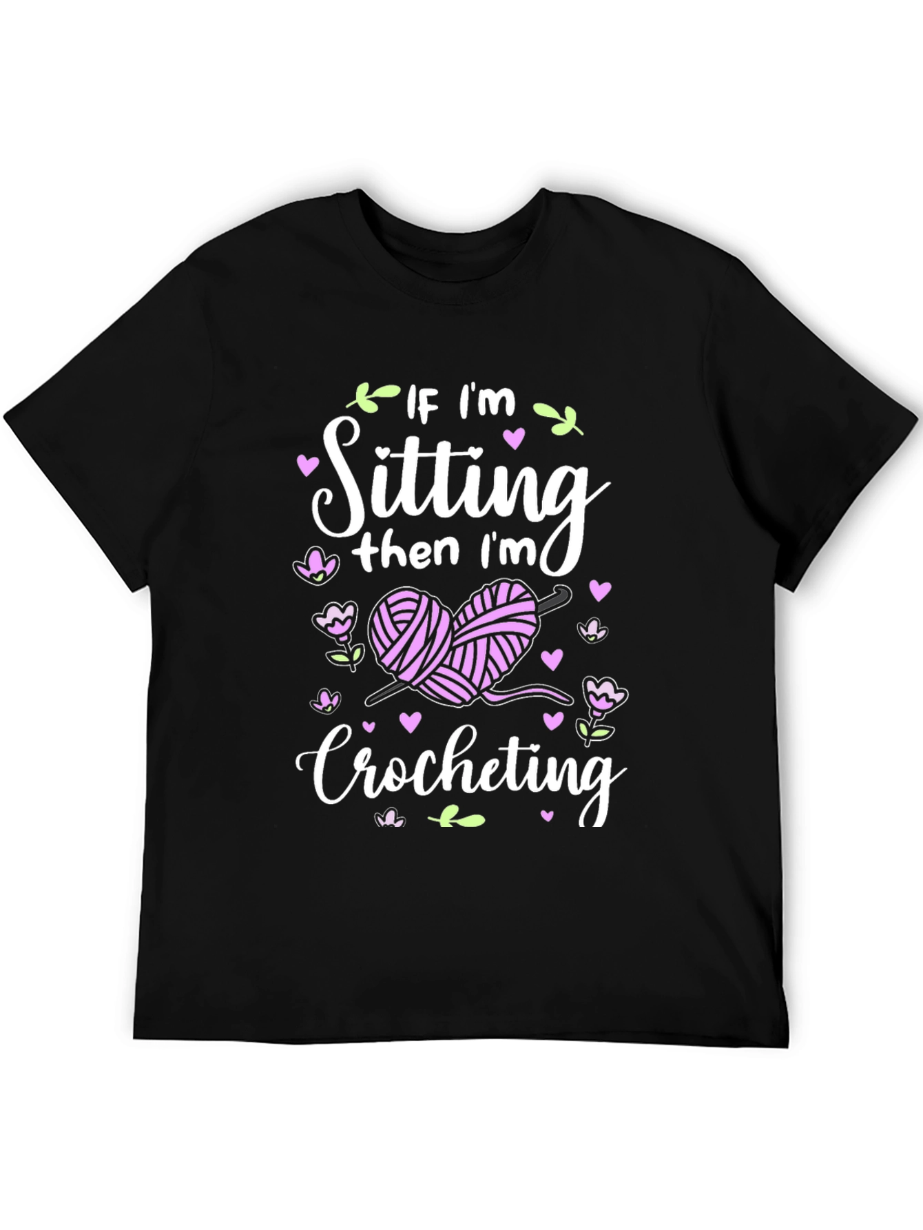 Crocheting T-Shirt - If Im Sitting