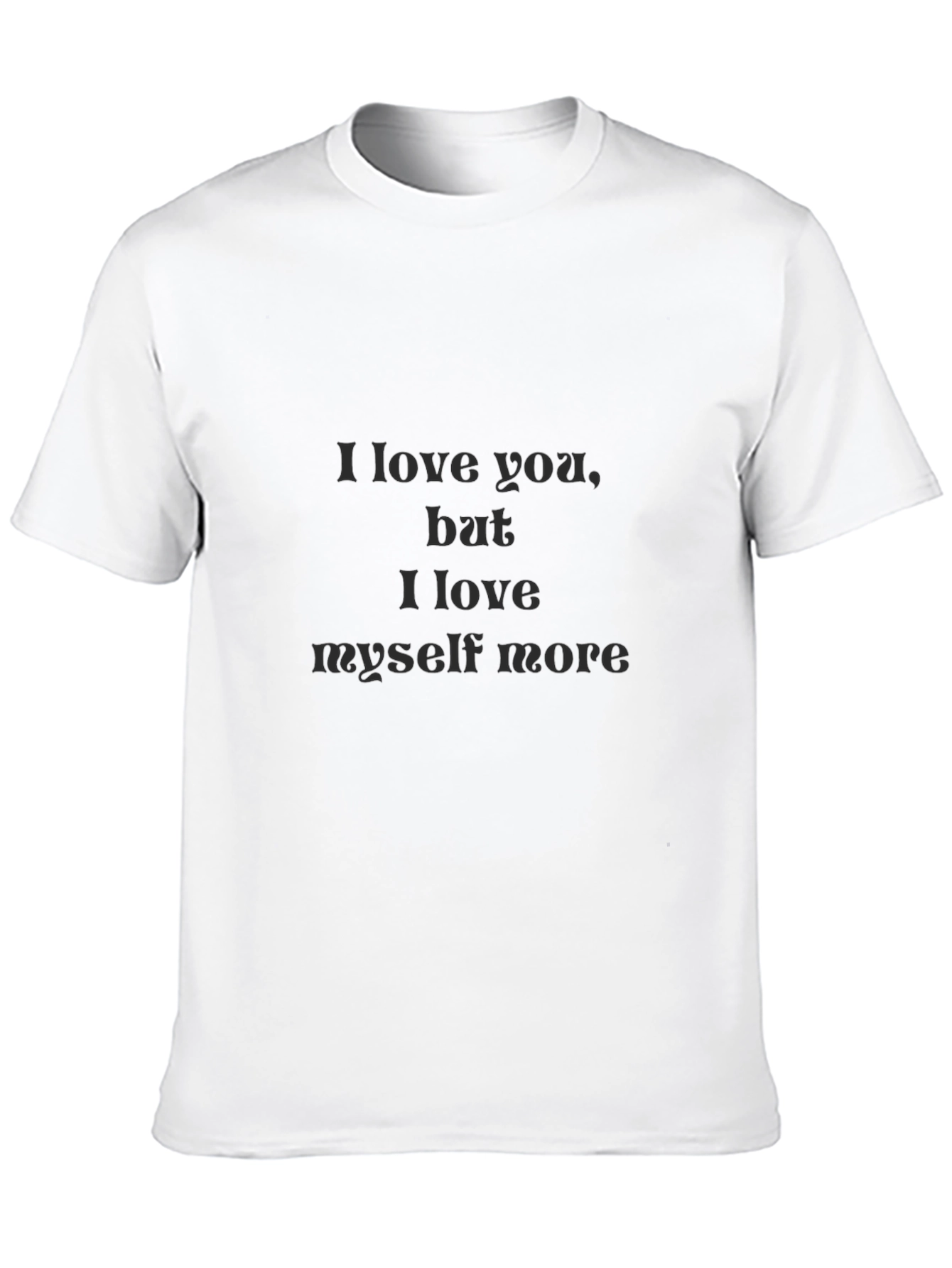 I Love Myself More Black T-Shirt