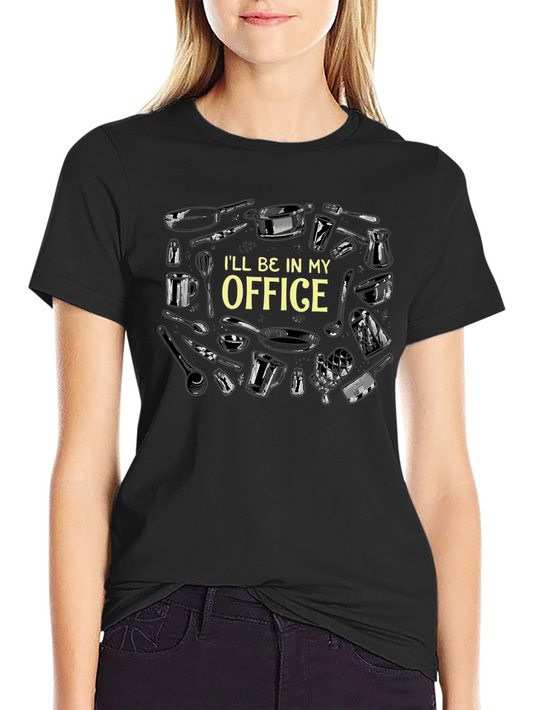 Ill Be In My Office Black T-Shirt - Chefs Kitchen