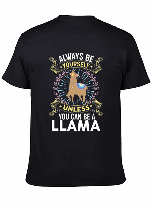 Always Be Yourself Unless You Can Be A Llama T-Shirt