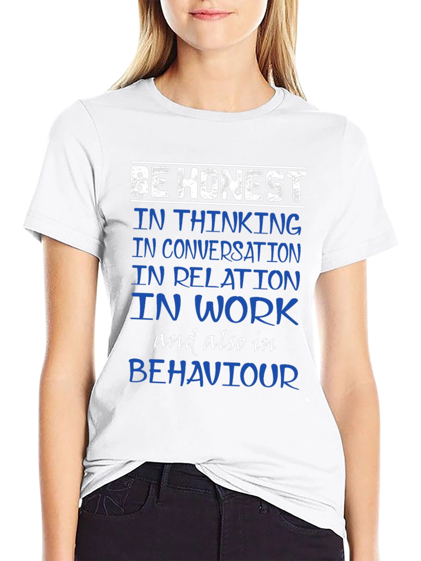 Be Honest T-Shirt - Inspirational Tee