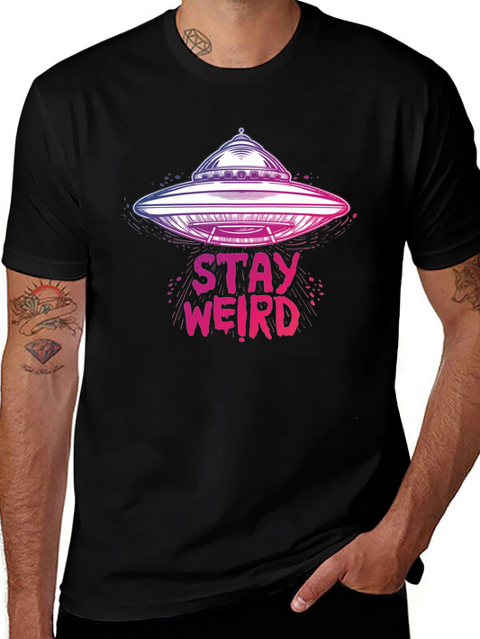 Stay Weird UFO Graphic Tee - Unique Novelty T-Shirt