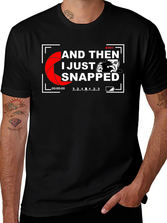 I Just Snapped Photographer Graphic T-Shirt