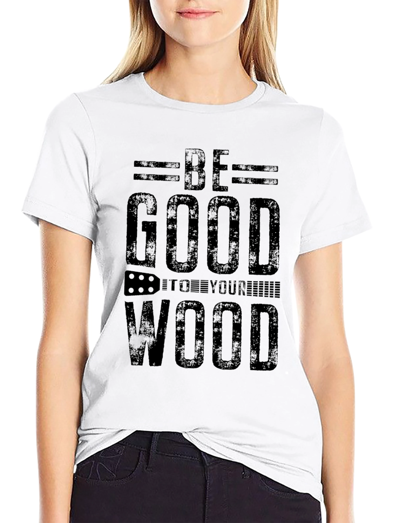 Be Good To Your Wood Graphic Tee