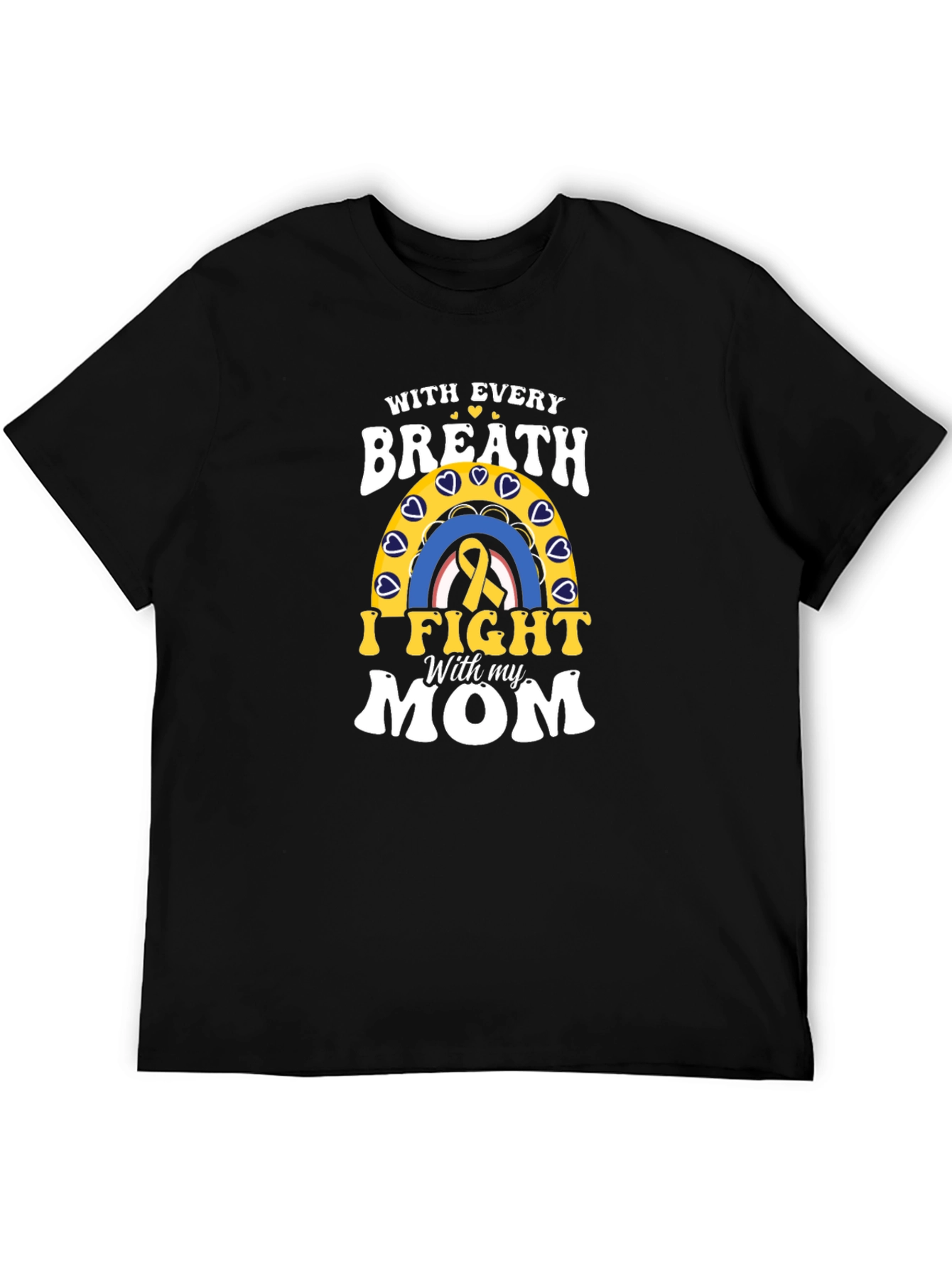With Every Breath I Fight With my MOM T-Shirt
