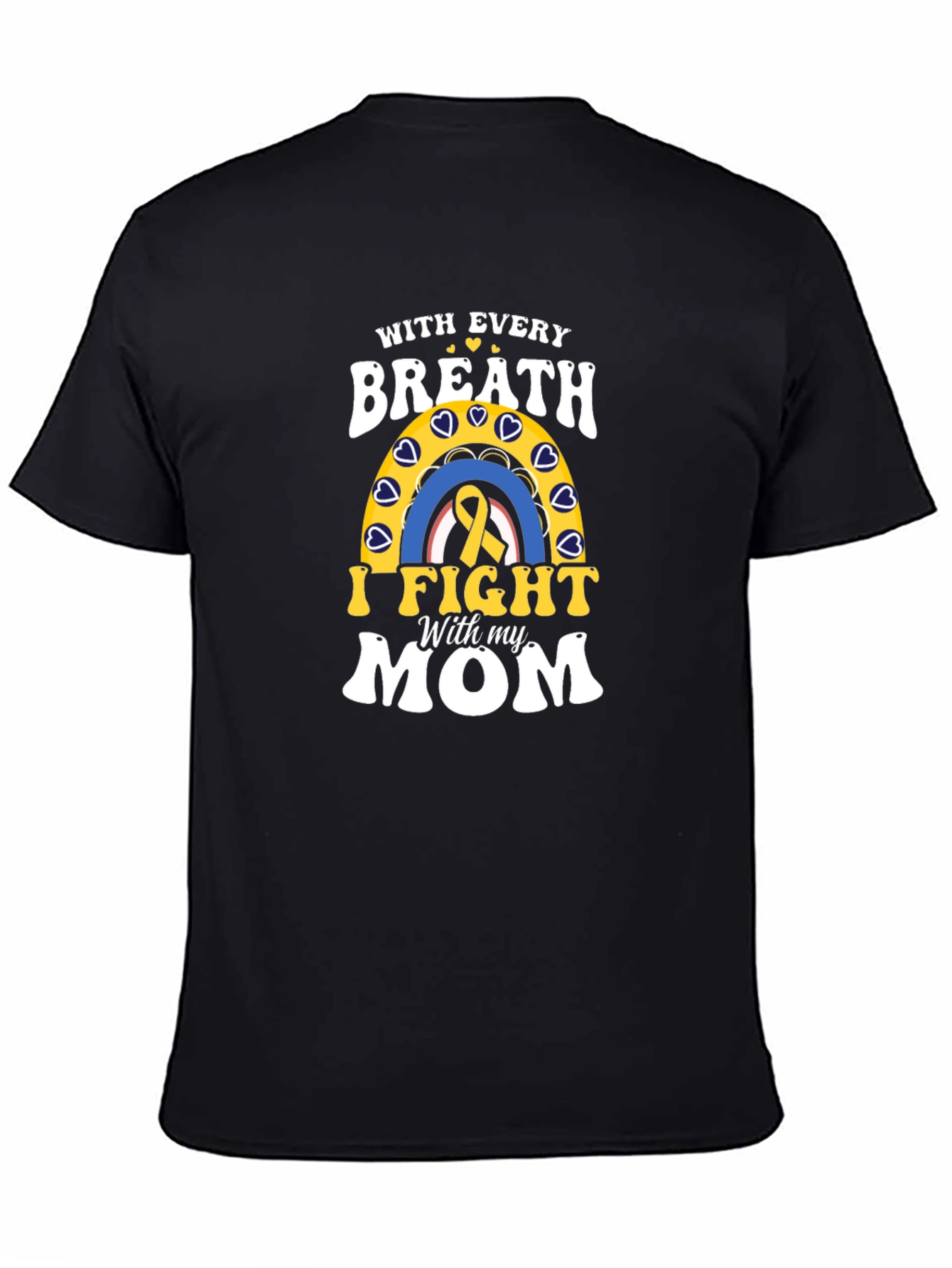 With Every Breath I Fight With my MOM T-Shirt