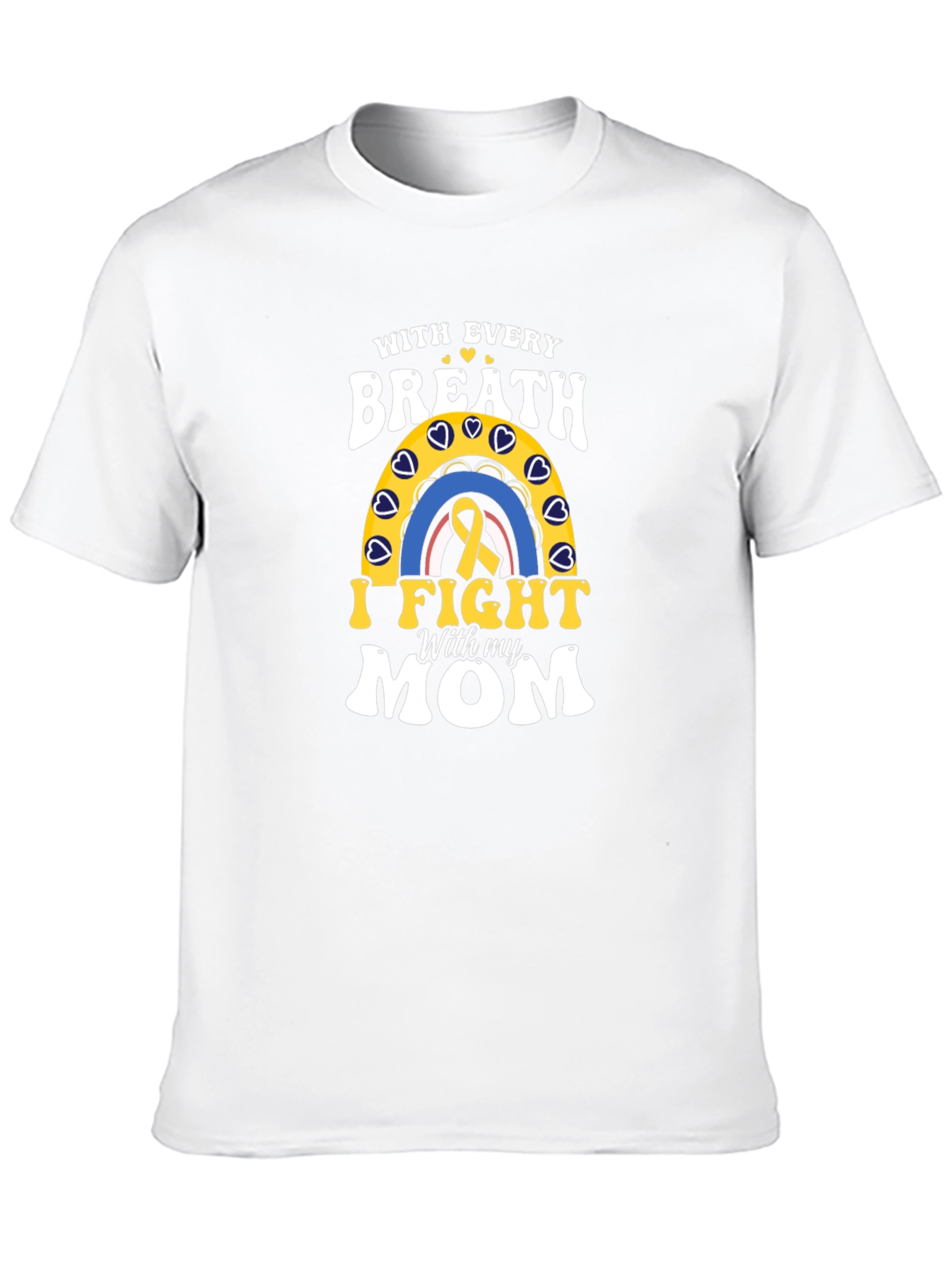 With Every Breath I Fight With my MOM T-Shirt