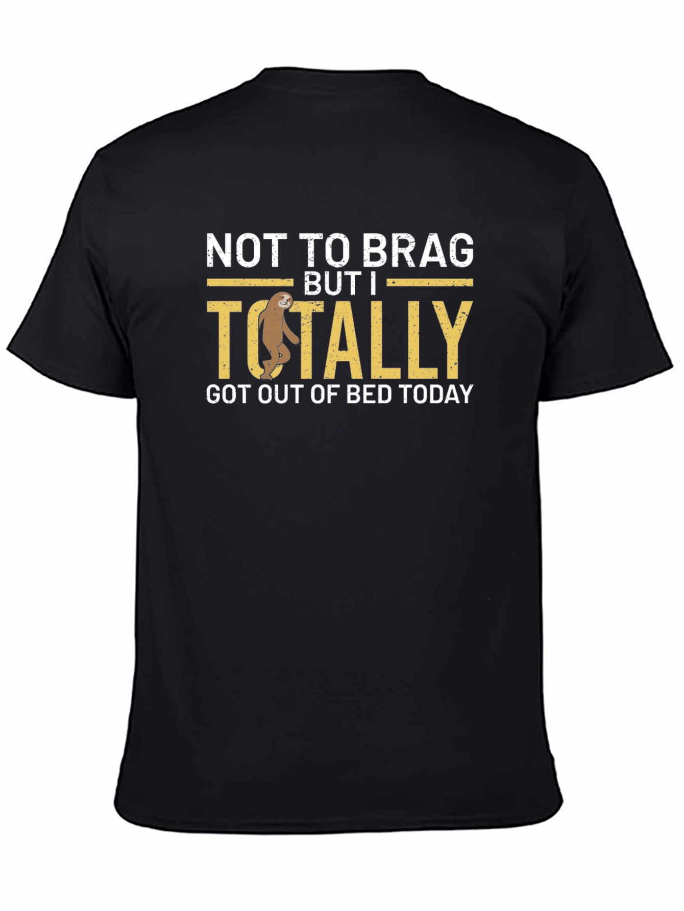 Funny Sloth T-Shirt: Totally Got Out Of Bed Today