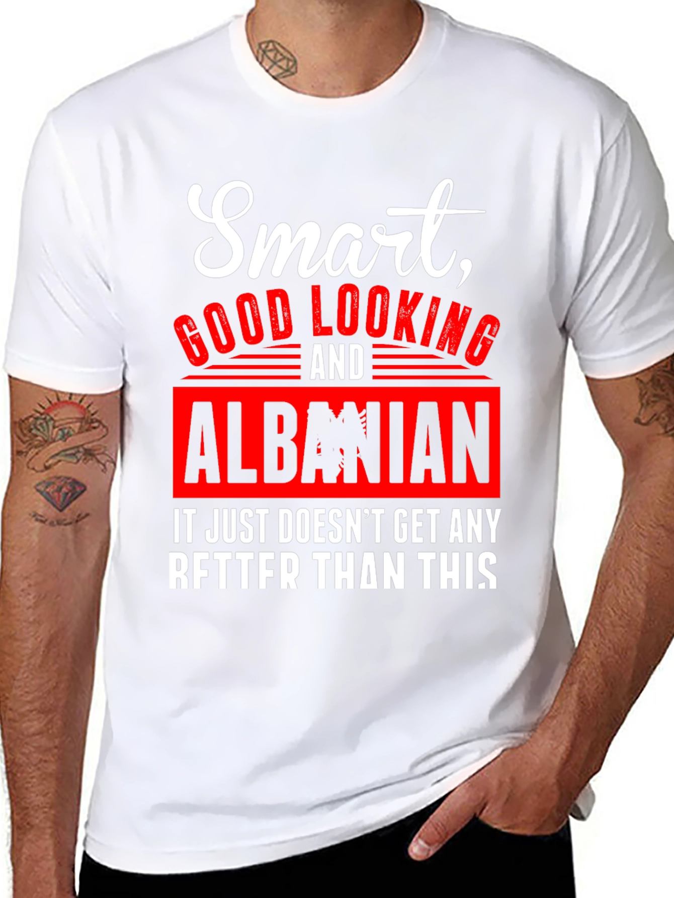 Smart Good Looking & Albanian T-Shirt