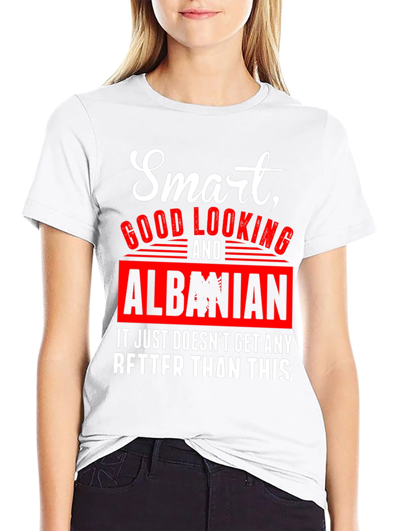 Smart Good Looking & Albanian T-Shirt