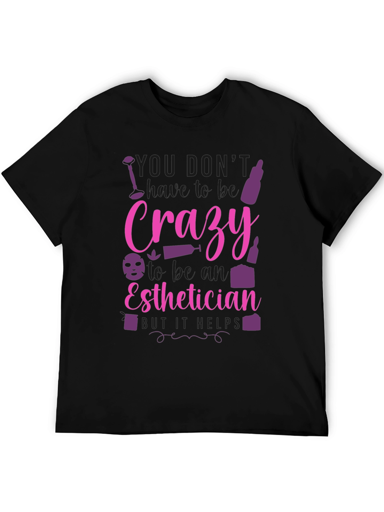 Crazy Esthetician Graphic T-Shirt