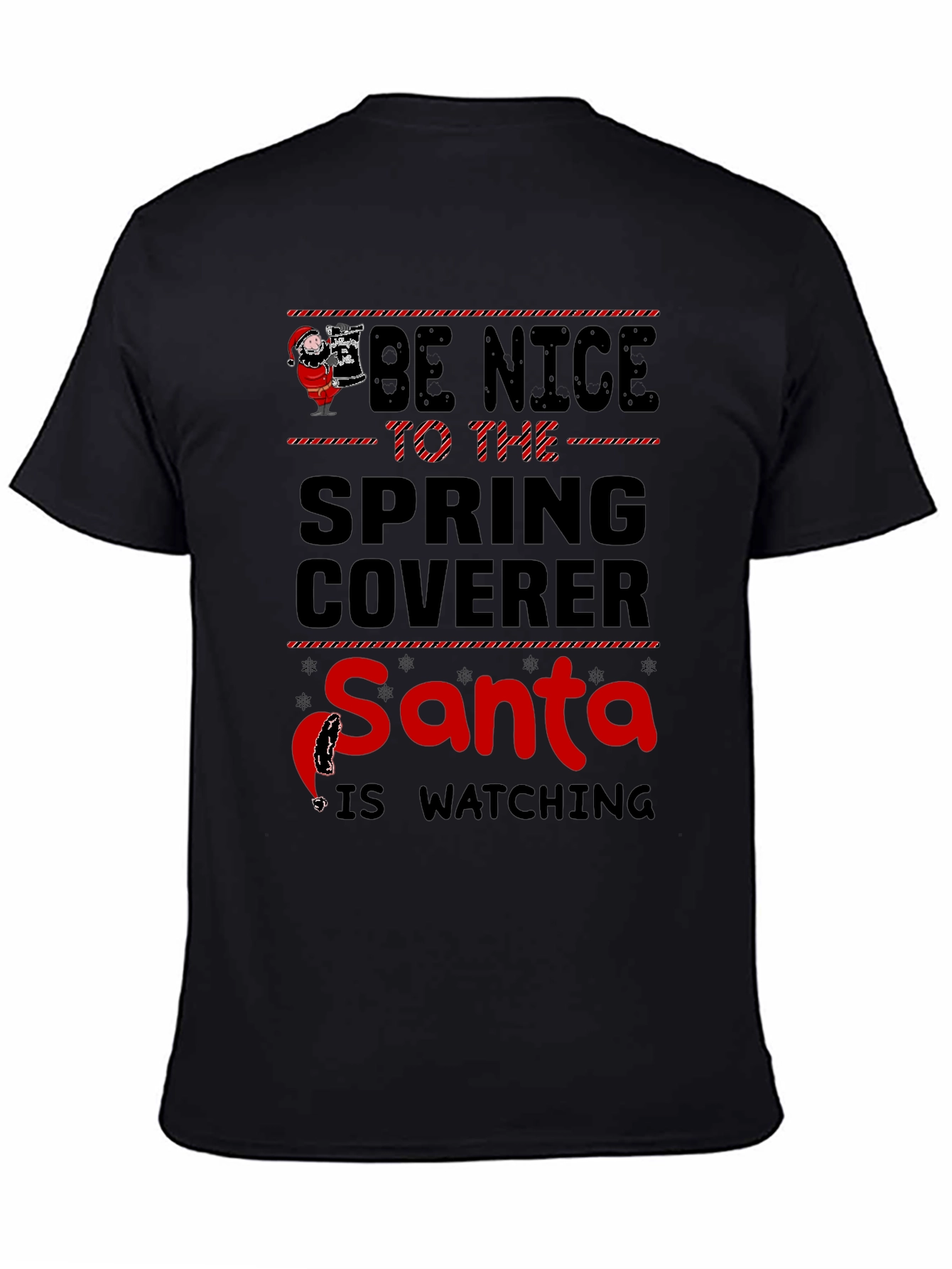 Be Nice to the Spring Coverer Santa Watching T-Shirt