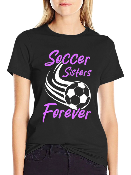 Soccer Sisters Forever Graphic T-Shirt