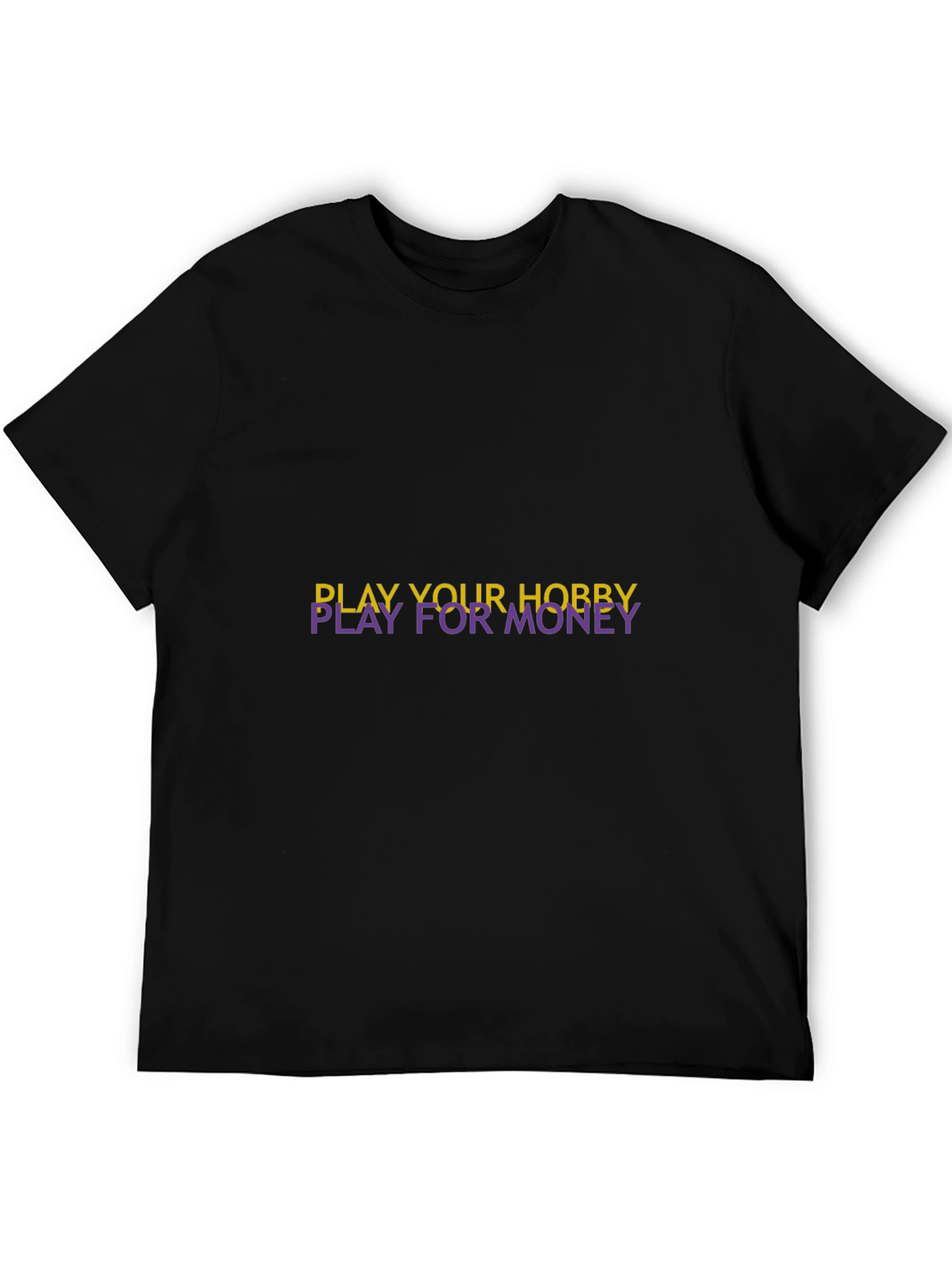 Play Your Hobby For Money Black Tee