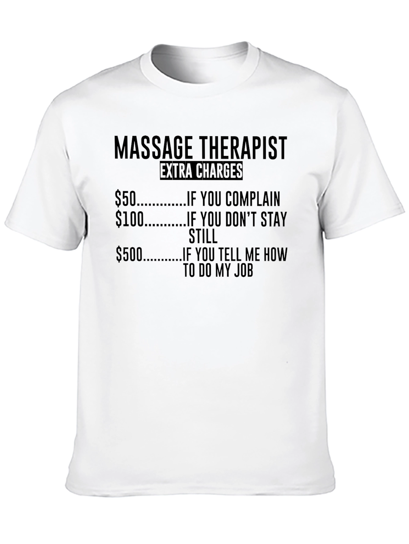 Massage Therapist Extra Charges Funny T-Shirt