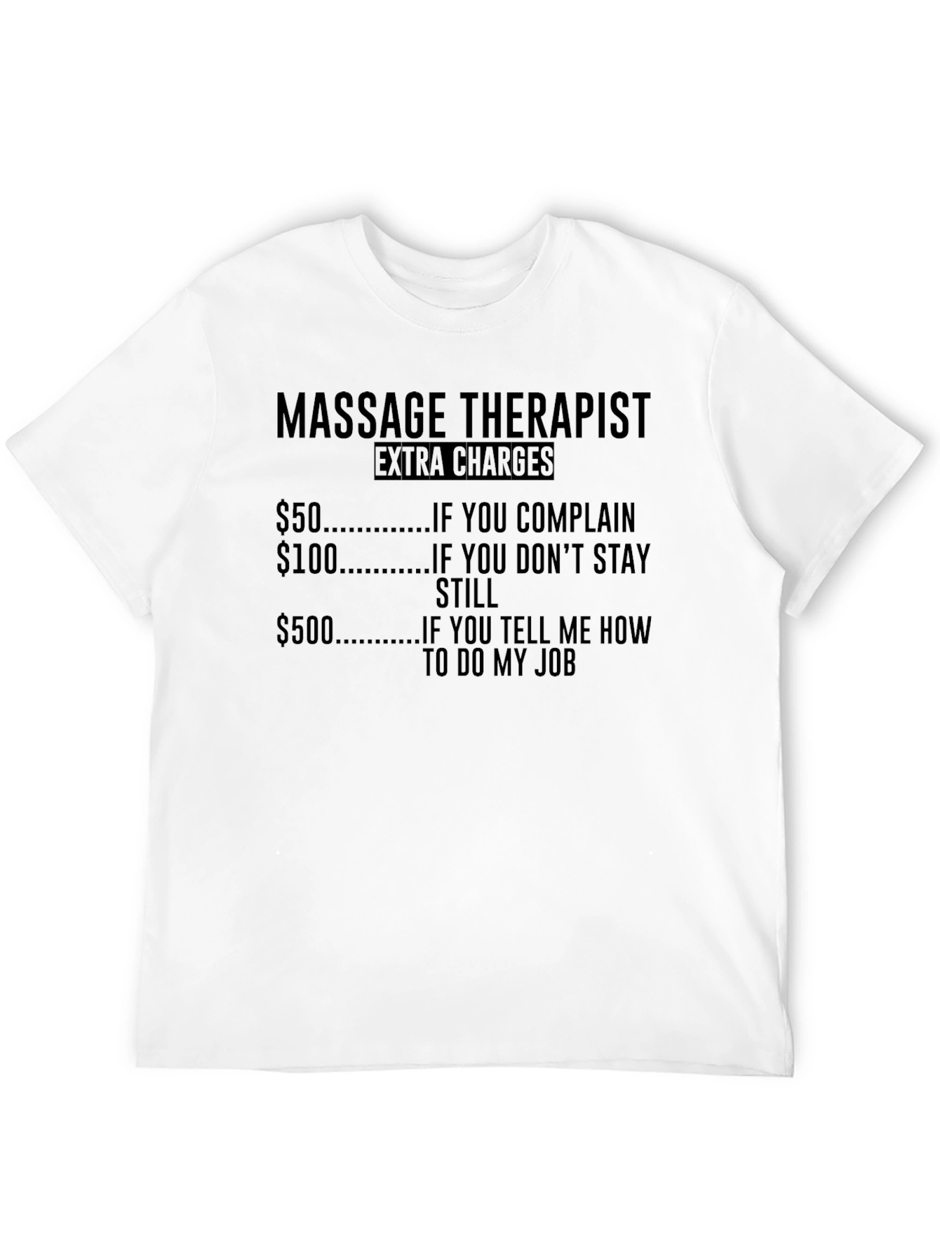 Massage Therapist Extra Charges Funny T-Shirt