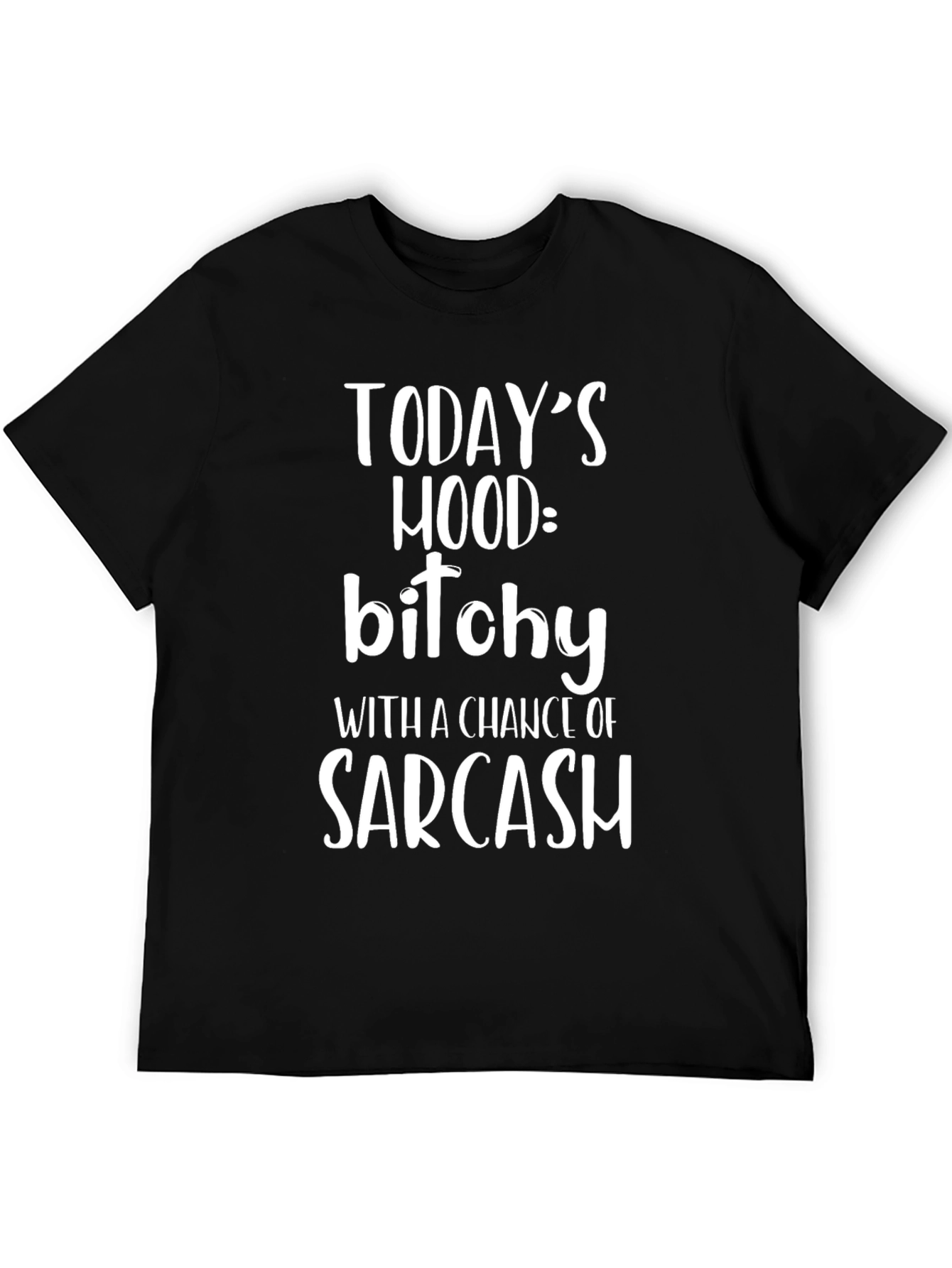 Todays Mood: Bitchy Sarcasm Black T-Shirt