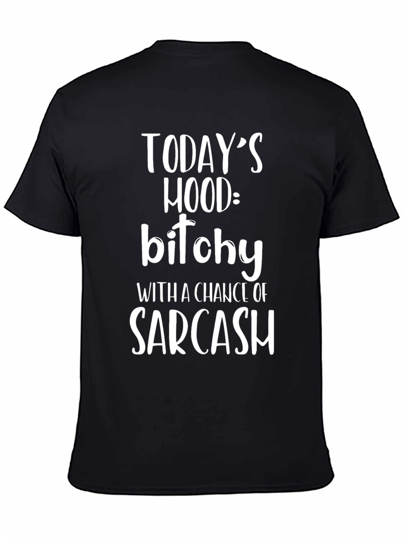 Todays Mood: Bitchy Sarcasm Black T-Shirt