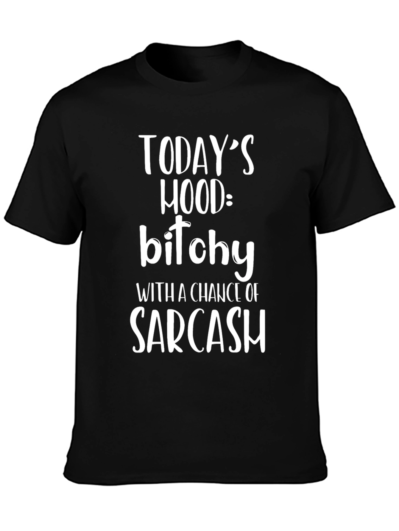 Todays Mood: Bitchy Sarcasm Black T-Shirt