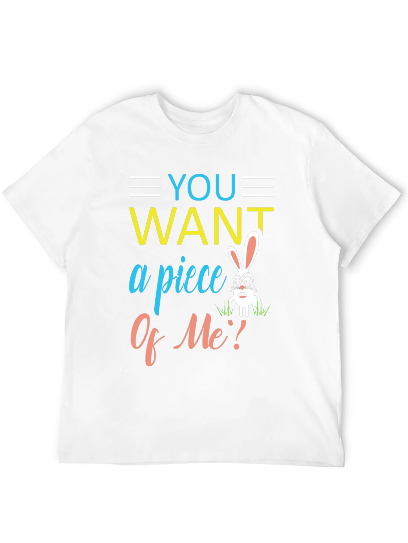You Want A Piece Of Me Easter T-Shirt