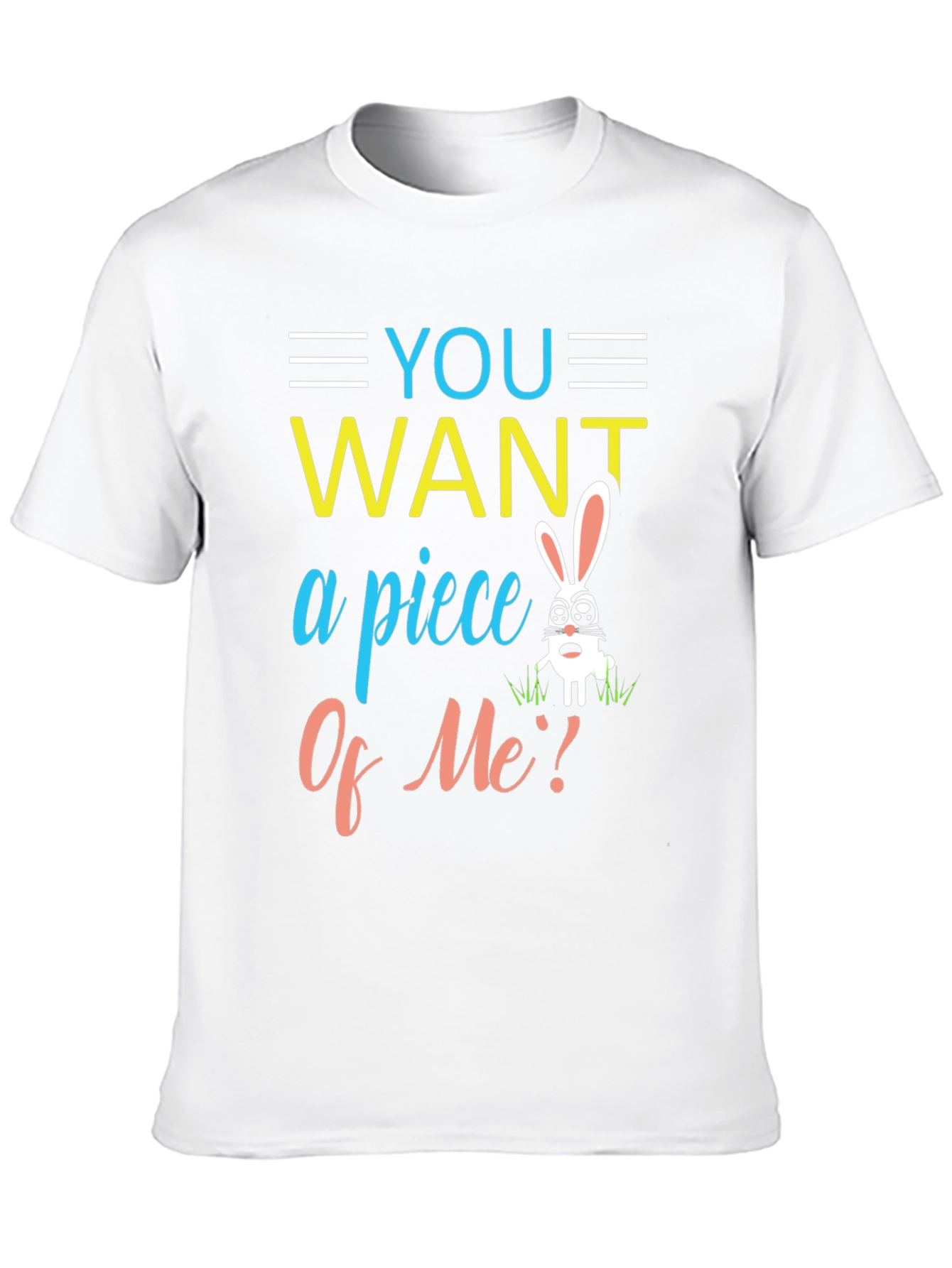 You Want A Piece Of Me Easter T-Shirt