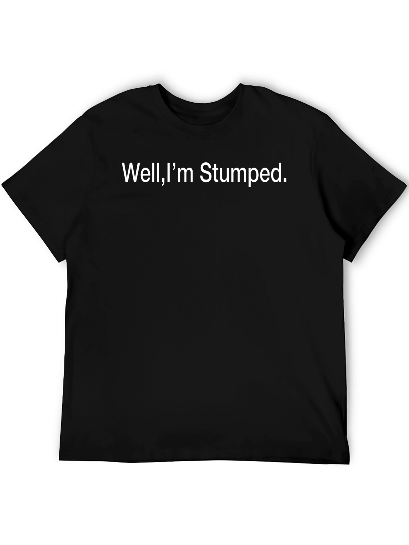Well Im Stumped Black T-Shirt