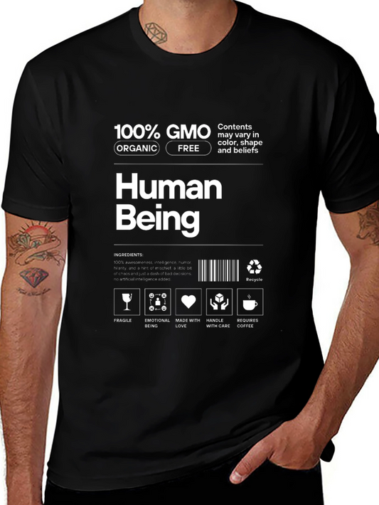 Human Being T-Shirt - 100% GMO Organic Free