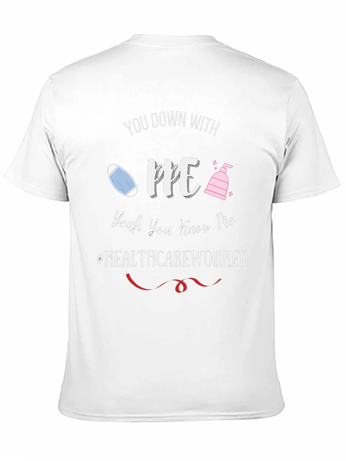 Healthcare Worker PPE T-Shirt - Funny Pandemic Tee