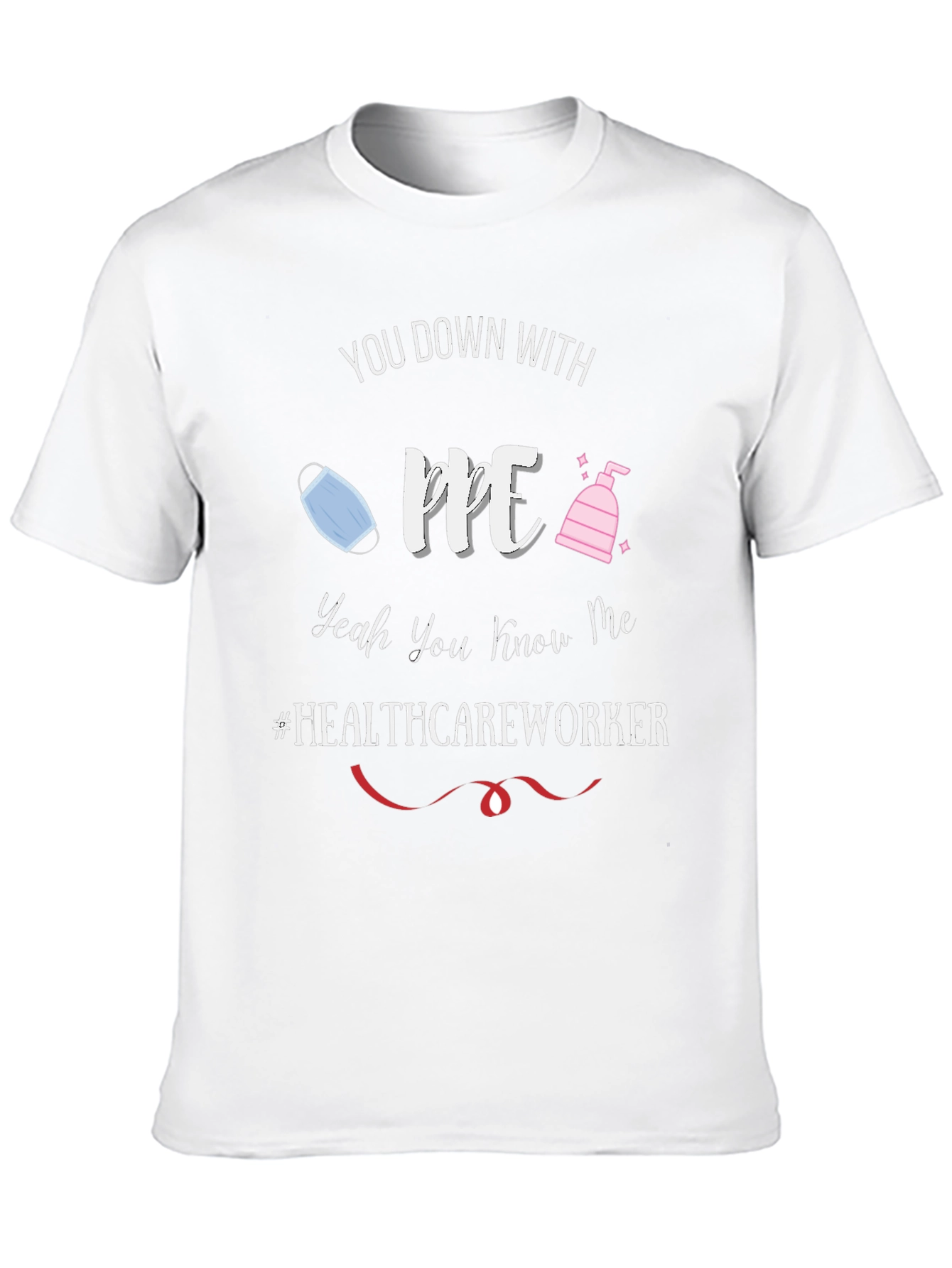 Healthcare Worker PPE T-Shirt - Funny Pandemic Tee