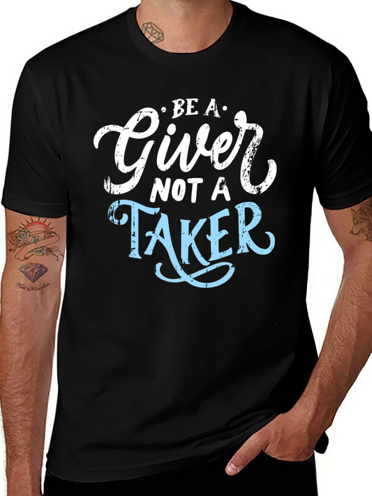 Be A Giver Not A Taker Graphic Tee