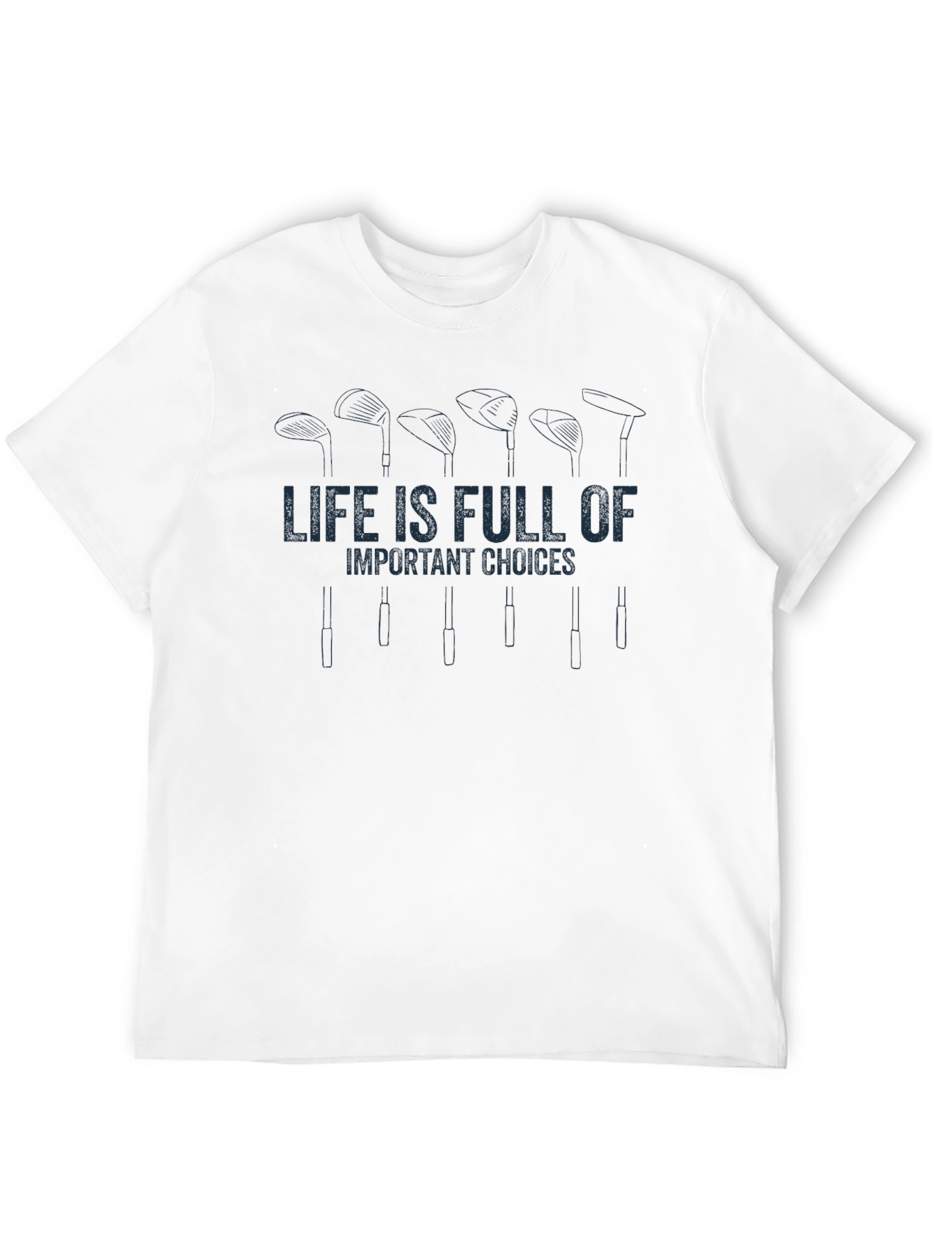 Life is Full of Important Choices Golf T-Shirt