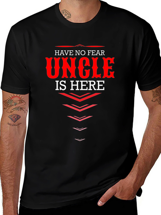Funny Uncle T-Shirt - Have No Fear