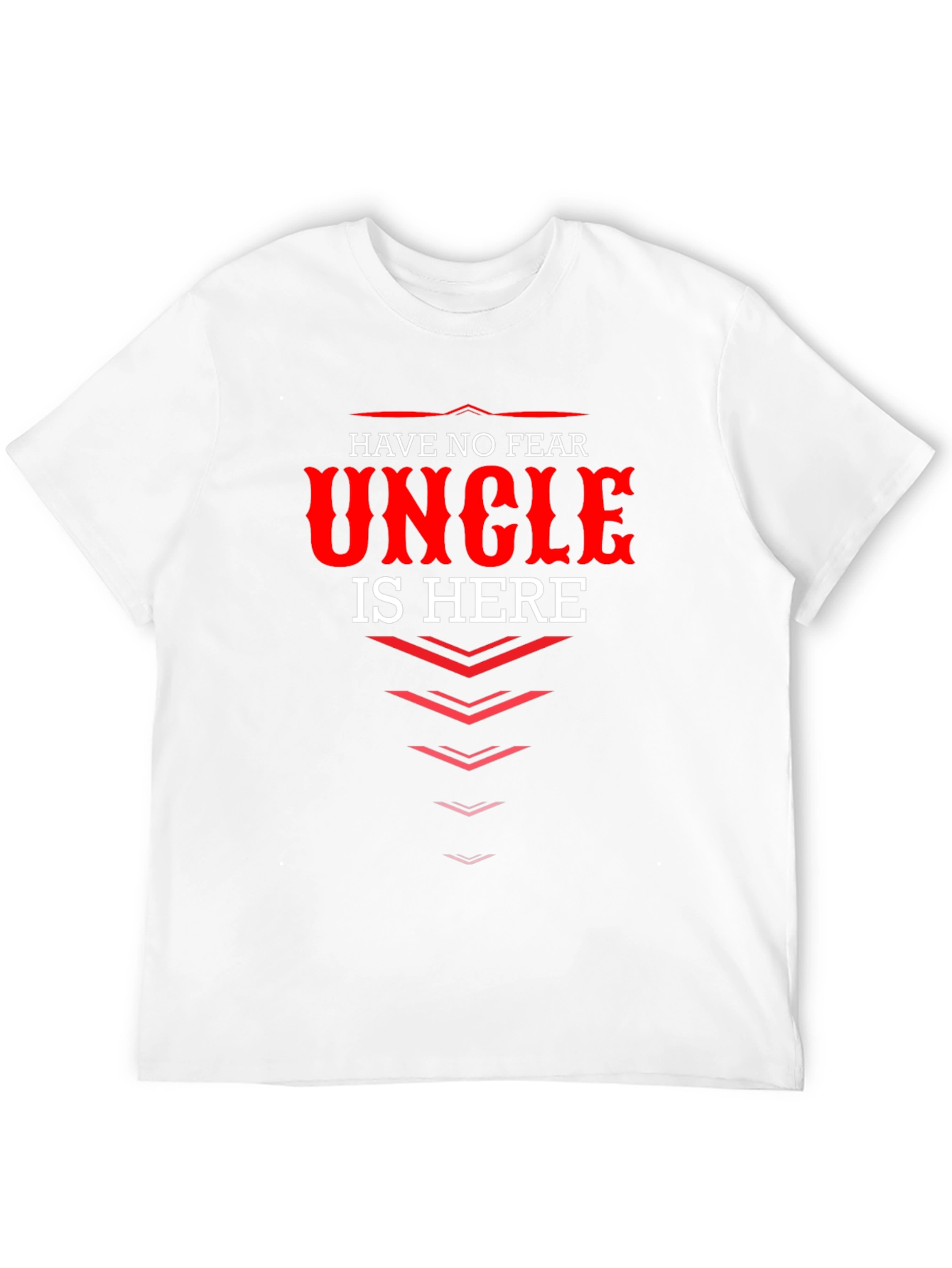 Funny Uncle T-Shirt - Have No Fear