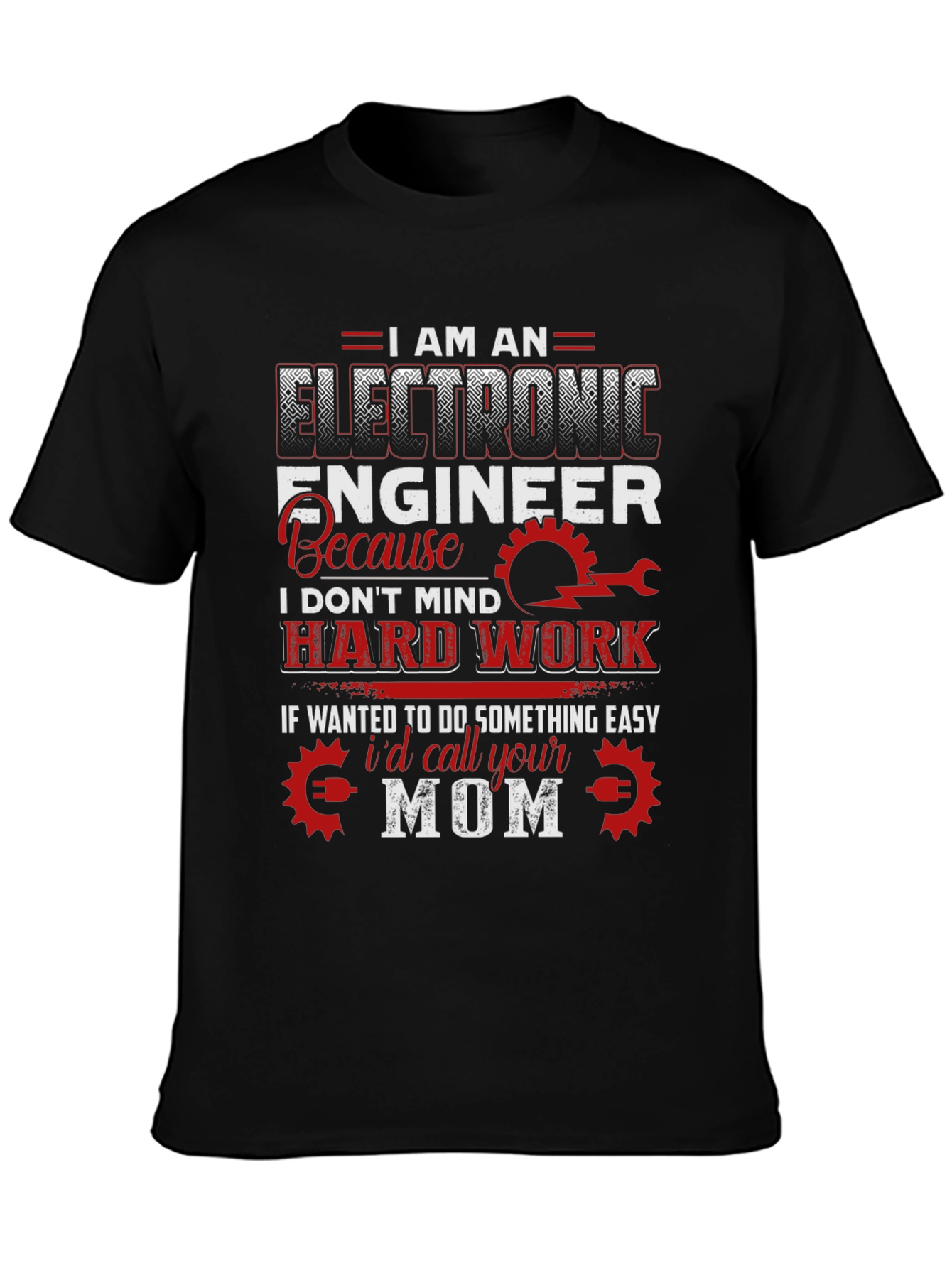 Electronic Engineer T-Shirt Funny Mom Joke