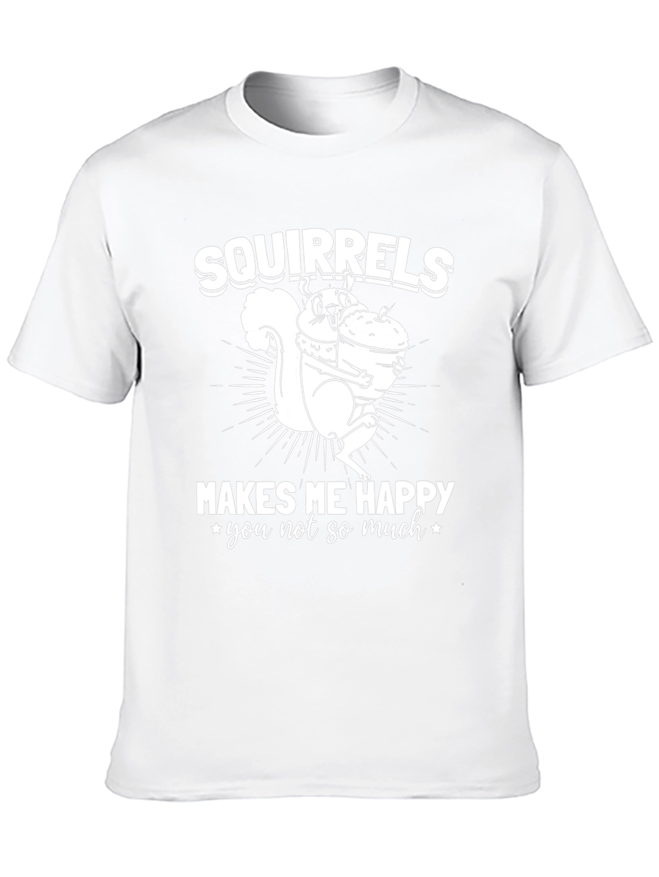 Squirrels Make Me Happy T-Shirt - Funny Graphic Tee