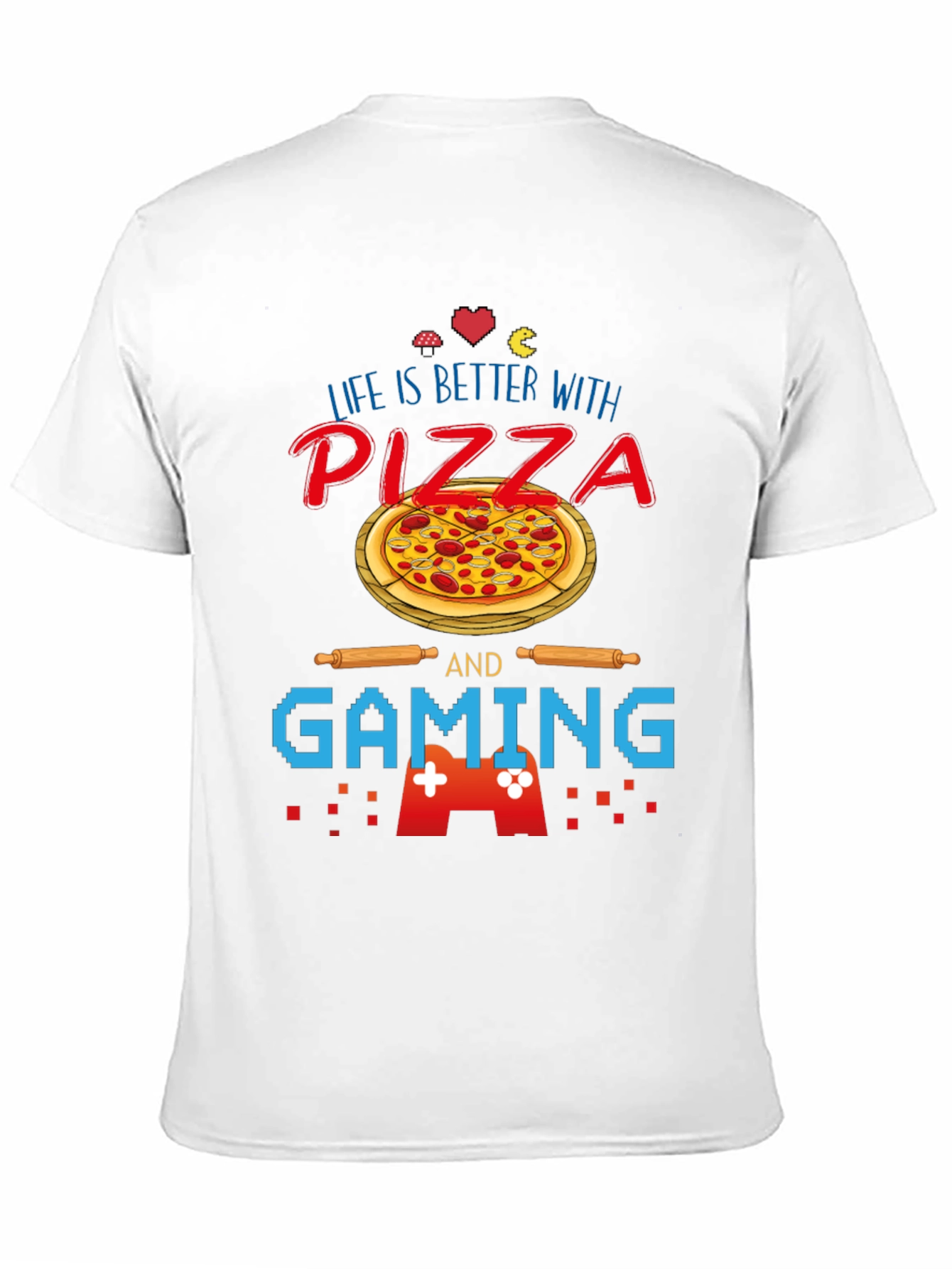 Life is Better with Pizza and Gaming T-Shirt